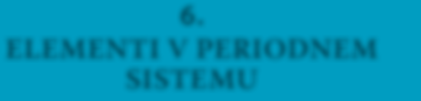 6. ELEMENTI V PERIODNEM SISTEMU ELEMENTI V NARAVI (str. 96) 1. V naravi ni kemično čiste vode. V vodah v naravi so raztopljene različne snovi. 2. Bela trdna snov je zmes različnih soli.