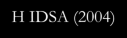 Εκτίμηση σοβαρότητας λοίμωξης H IDSA (2004) υιοθέτησε ένα σχήμα