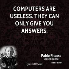 Οι υπολογιστές είναι «Γρήγοροι» Αλλά όχι «Εξυπνοι» Δίνουν Απαντήσεις αλλά όχι Λύσεις.