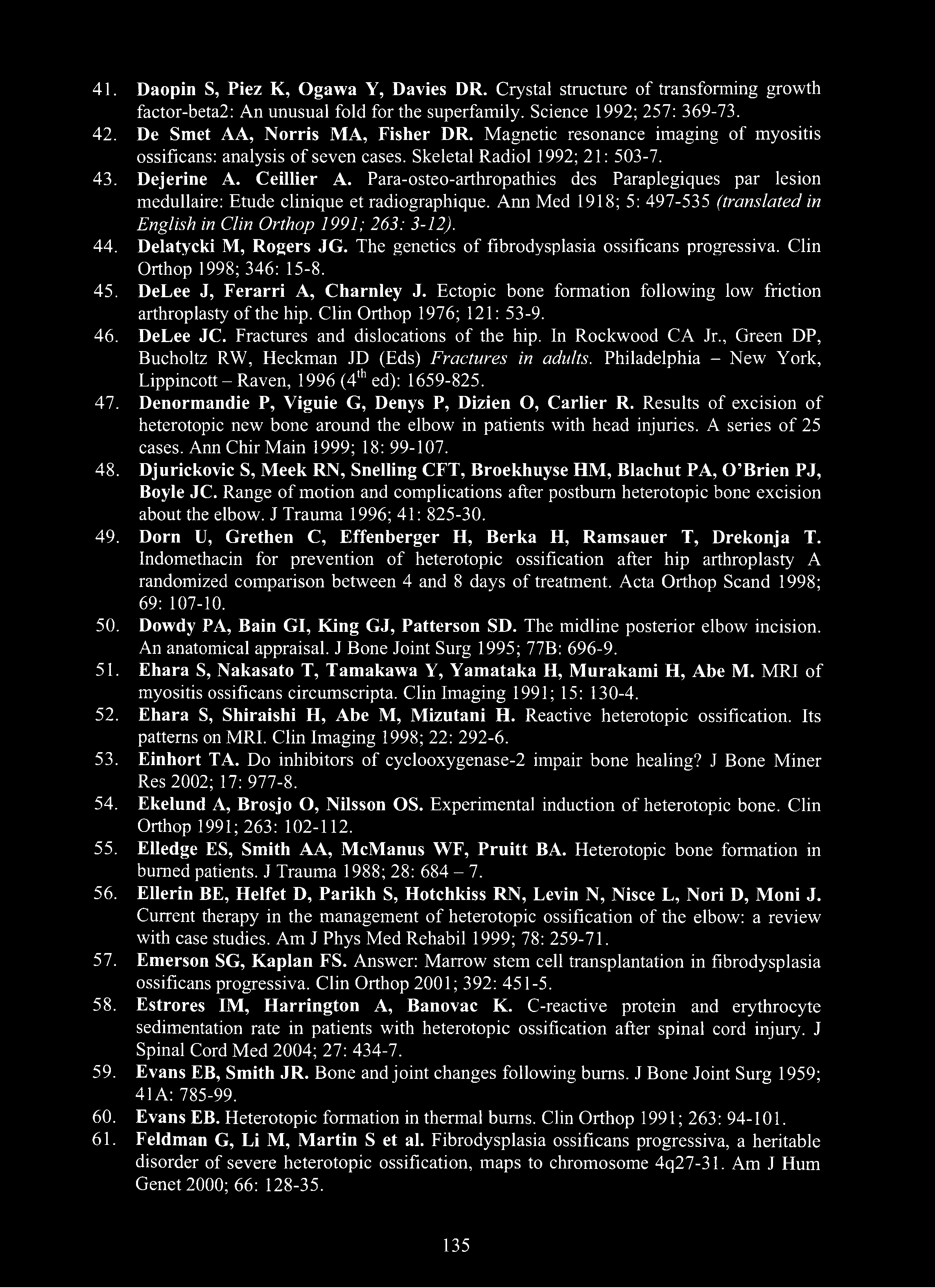 41. Daopin S, Piez K, Ogawa Y, Davies DR. Crystal structure of transforming growth factor-beta2: An unusual fold for the superfamily. Science 1992; 257: 369-73. 42. De Smet AA, Norris MA, Fisher DR.