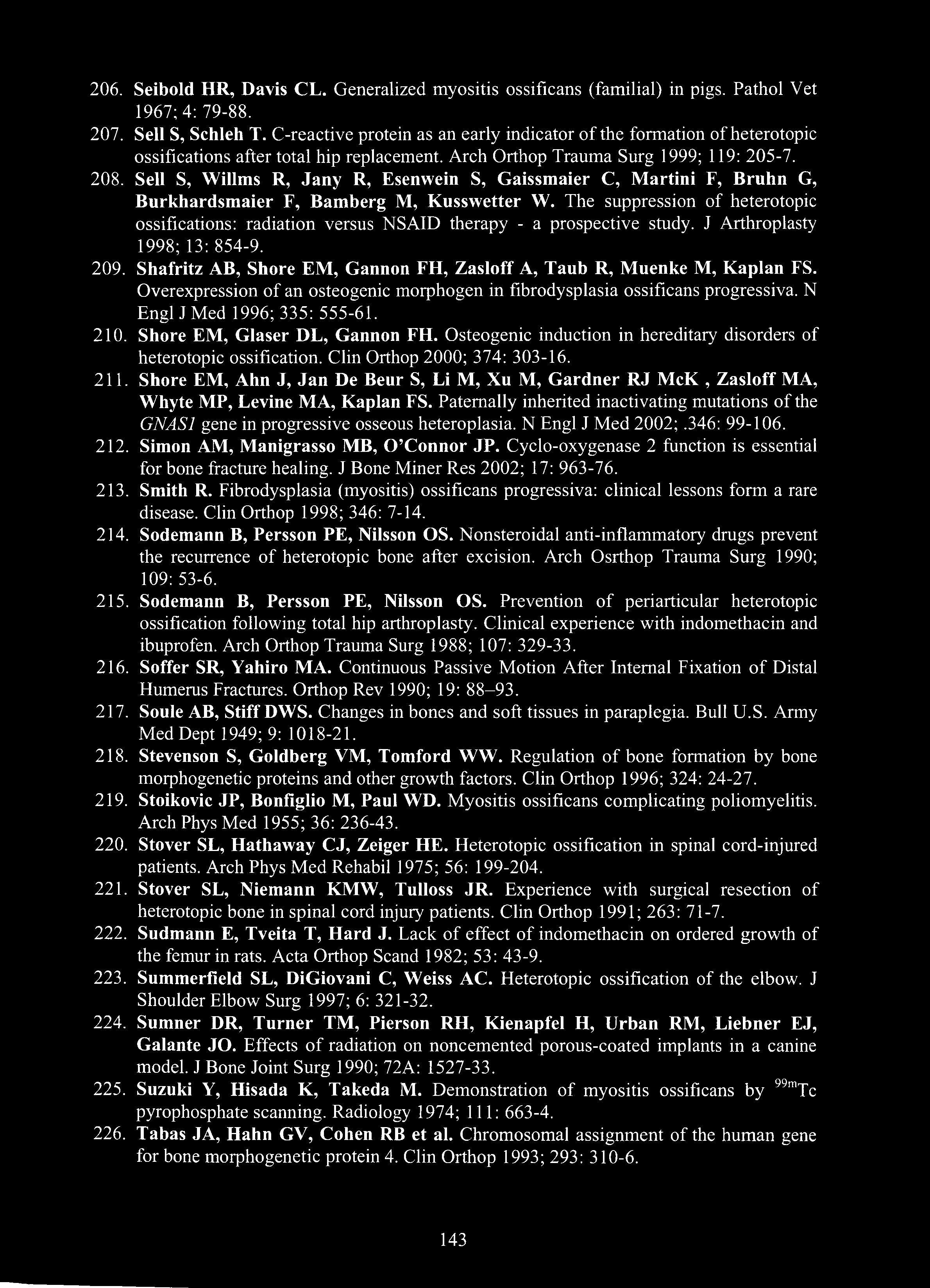 206. Seibold HR, Davis CL. Generalized myositis ossificans (familial) in pigs. Pathol Vet 1967;4:79-88. 207. Sell S, Schleh T.