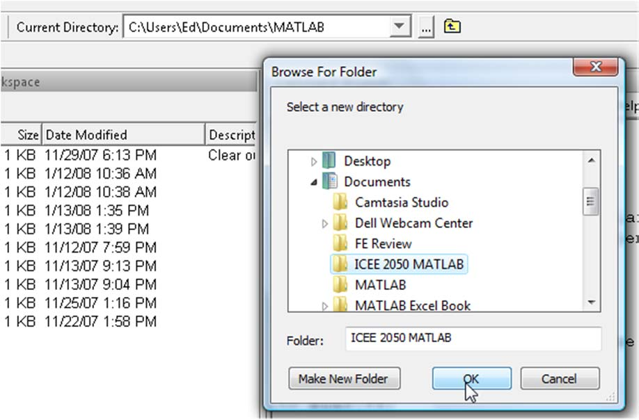 Current Directory Μπορούμε να αποθηκεύσουμε τα MATLAB files σε φάκελο της επιλογής μας, τον οποίο φτιάχνουμε και τον αναζητούμε