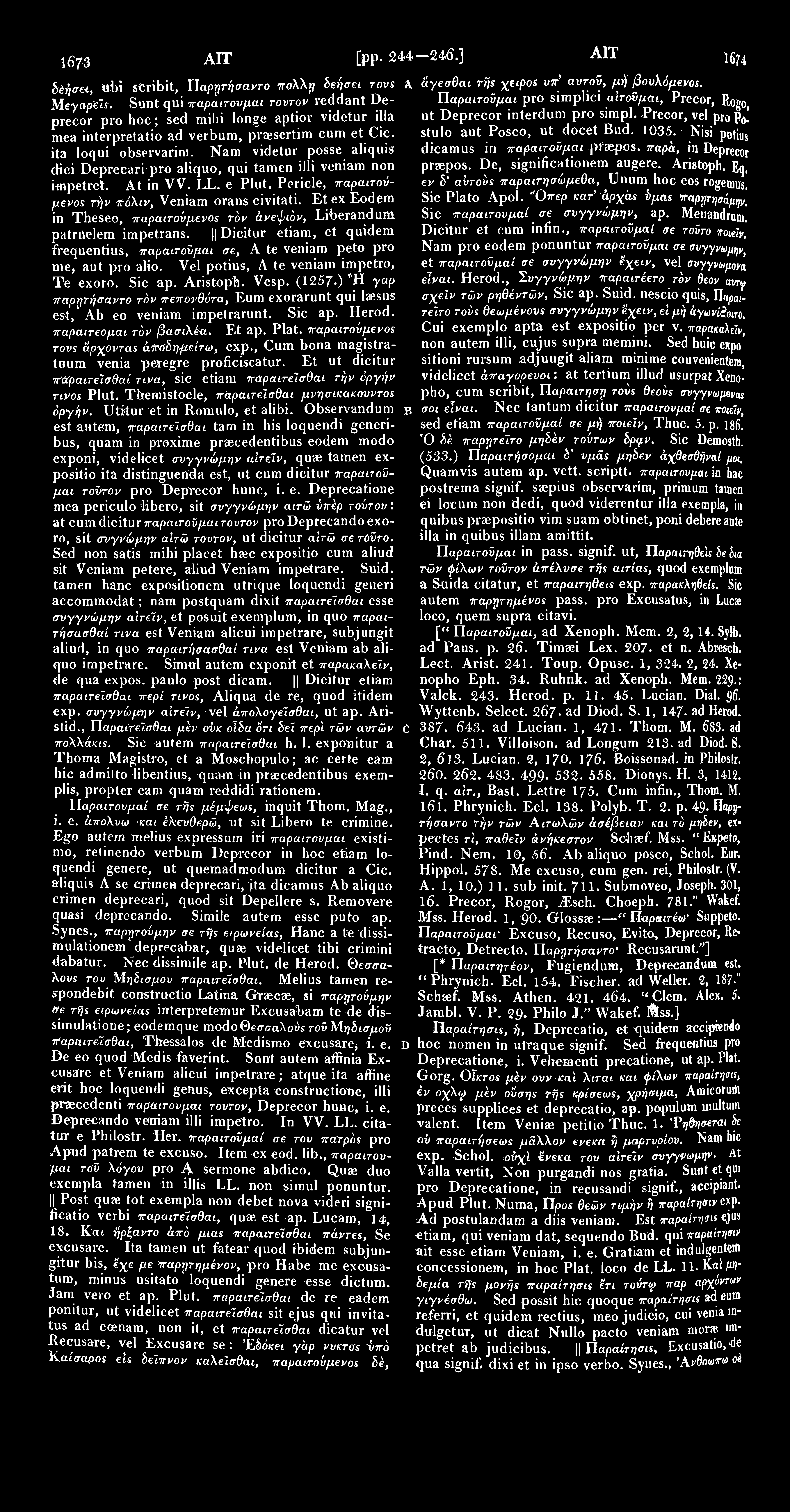 1673 AIT [pp. 244 246.] ΑΓΓ δέήσει, Ubi scribit, Παρητήσαντο πολλή δεήσει TOVS a ΜεγαρΛ.