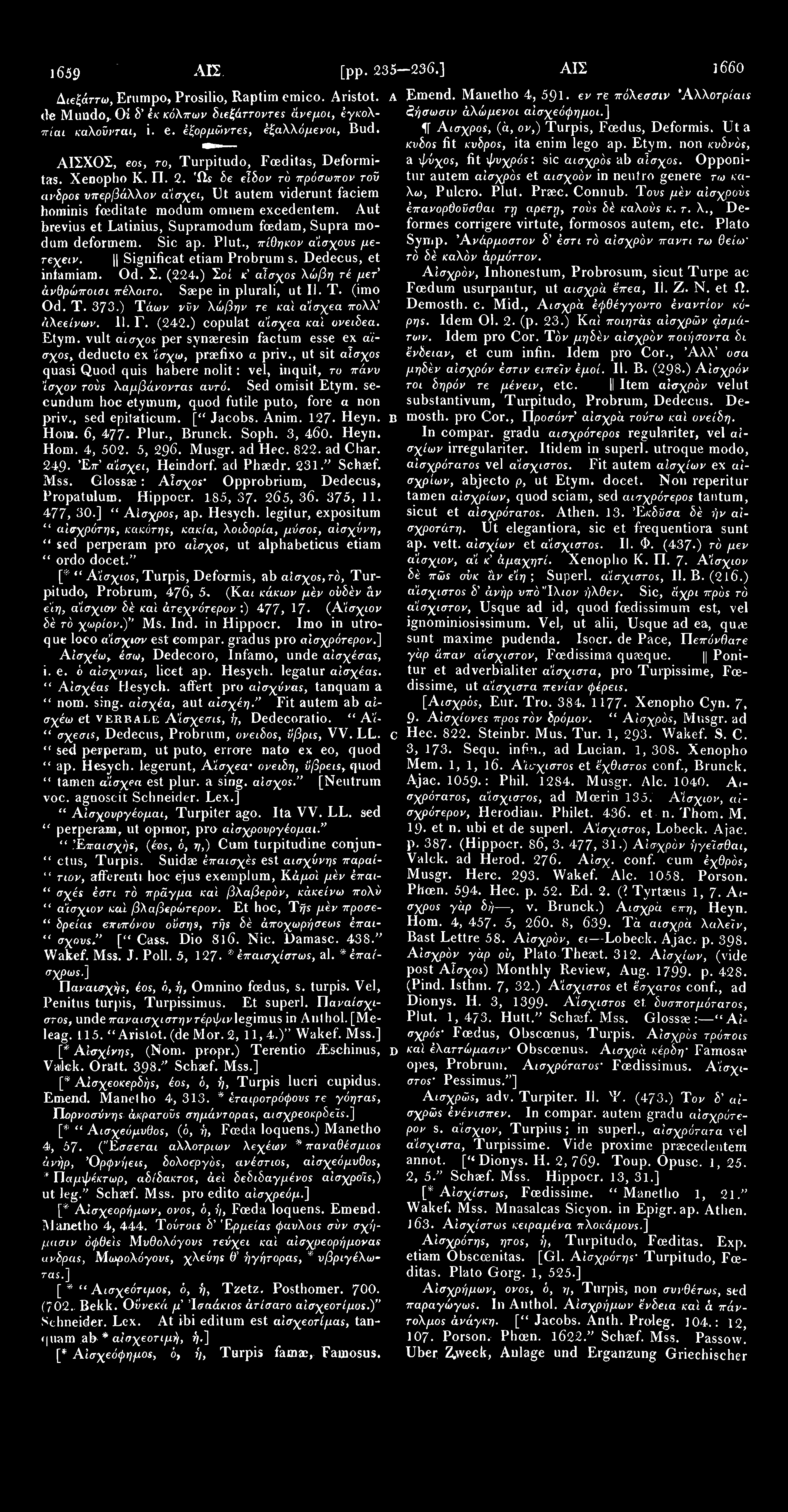 1659 AE. [pp. 235-236.] ΑΙΣ ]66θ Δίεξάττω, Erumpo, Prosilio, Raptim emico. Aristot. A Emend. Manetho 4, 591.