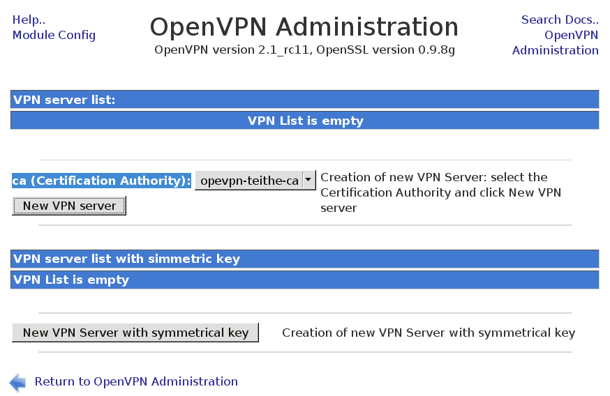 Μόλις ολοκληρωθεί και η δημιουργία των κλειδιών του client μπορούν πλέον να δημιουργηθούν τα αρχεία ρυθμίσεων του ΟpenVPN server σε πρώτη φάση και έπειτα του client.