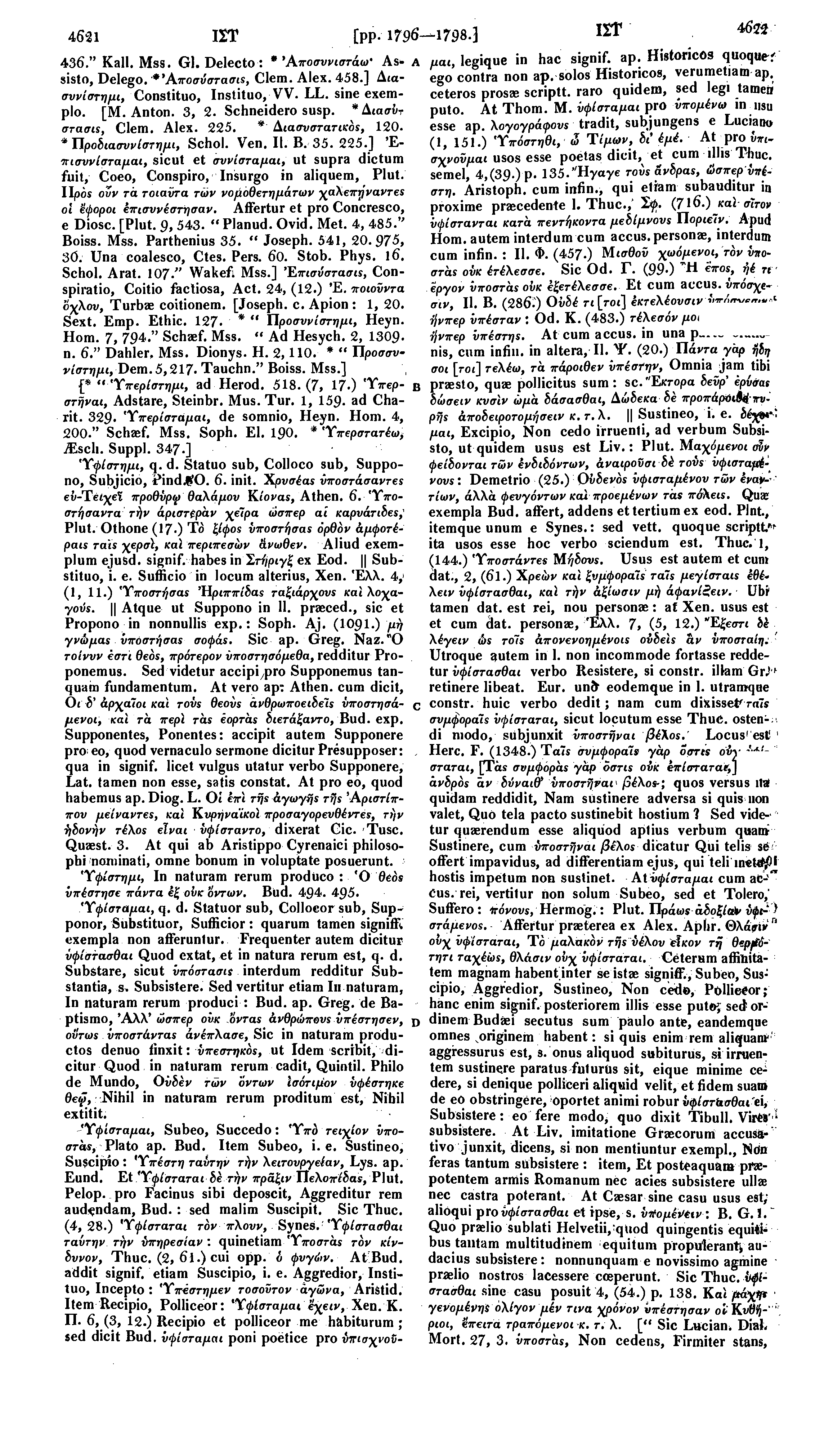 4621 ΙΣΤ [pp. 1796 1798.3 ΙΣΤ 4622 436." Kali. Mss. Gl. Delecto : * Άποσυνιστάω As» A sisto, Delego. *Άποσύστασιε, Clem. Alex. 458.] Ataσυνίστημι, Constituo, Instituo, VV. LL. sine exemplo. [M.Anton.
