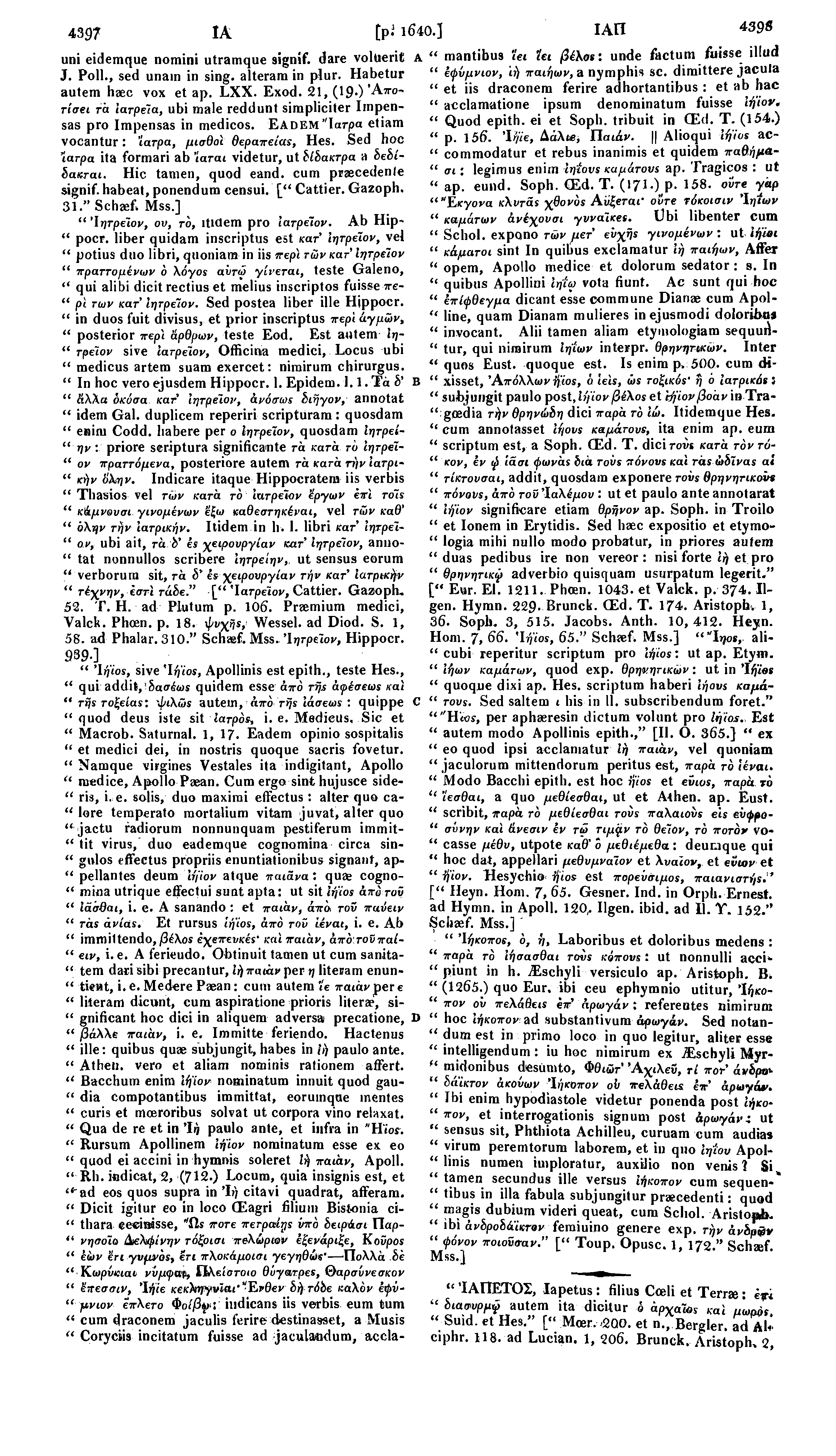 4397 ΙΑ [pi 1640.] ΙΑΠ 439«uni eidemque nomini utramque signif. dare voltterit A " mantibus let Ίει βέλος : unde factum fuisse illud J. Poll., sed unain in sing, alteram in plur.