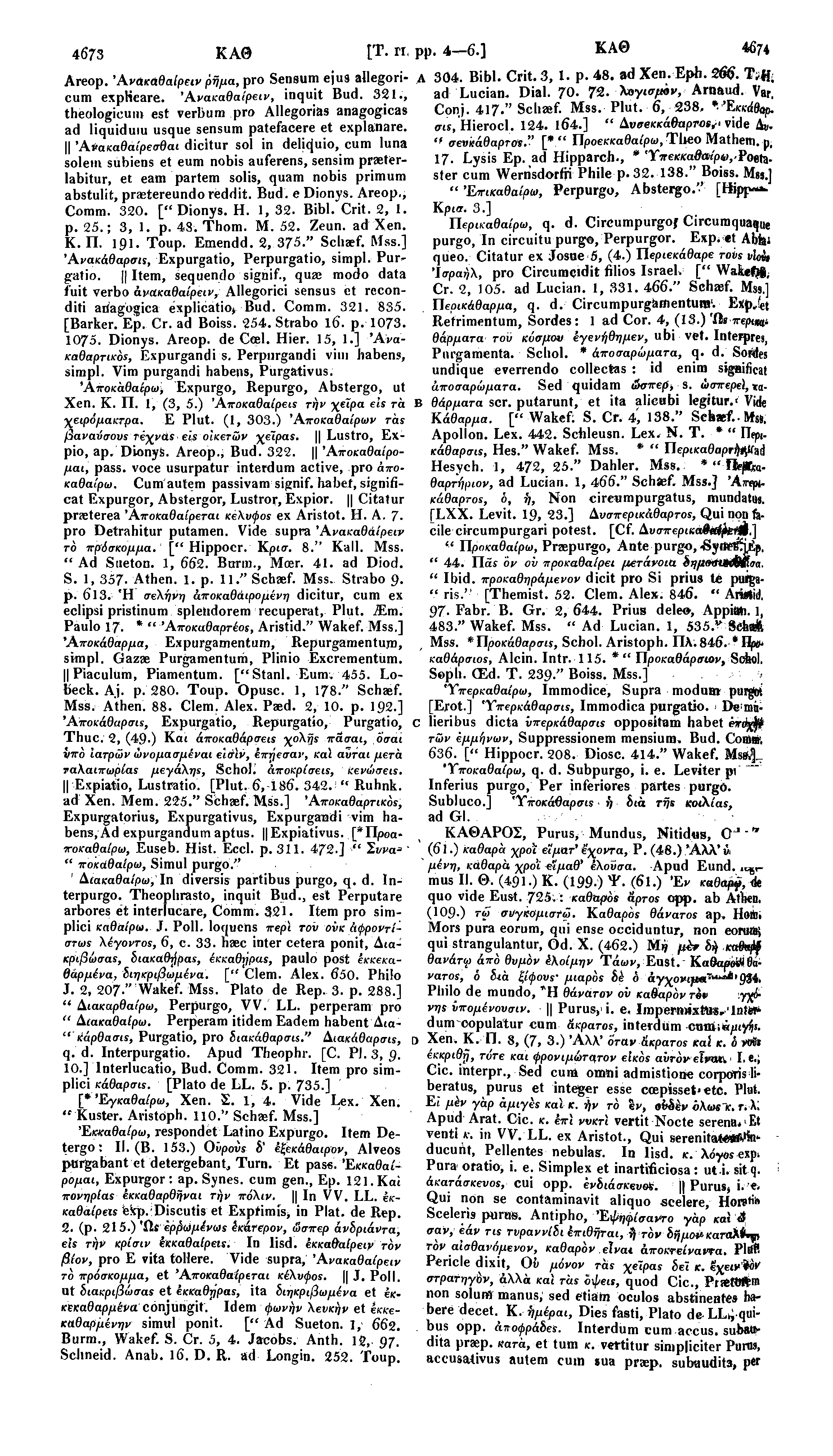 4673 ΚΑΘ [Τ. ΓΙ, pp. 4 6.] ΚΑΘ 4674 Areop. Άνακαθαίρειν ρήμα, pro Sensum ejus allegoricum expkeare. Άνακαθαίρειν, inquit Bud. 321.