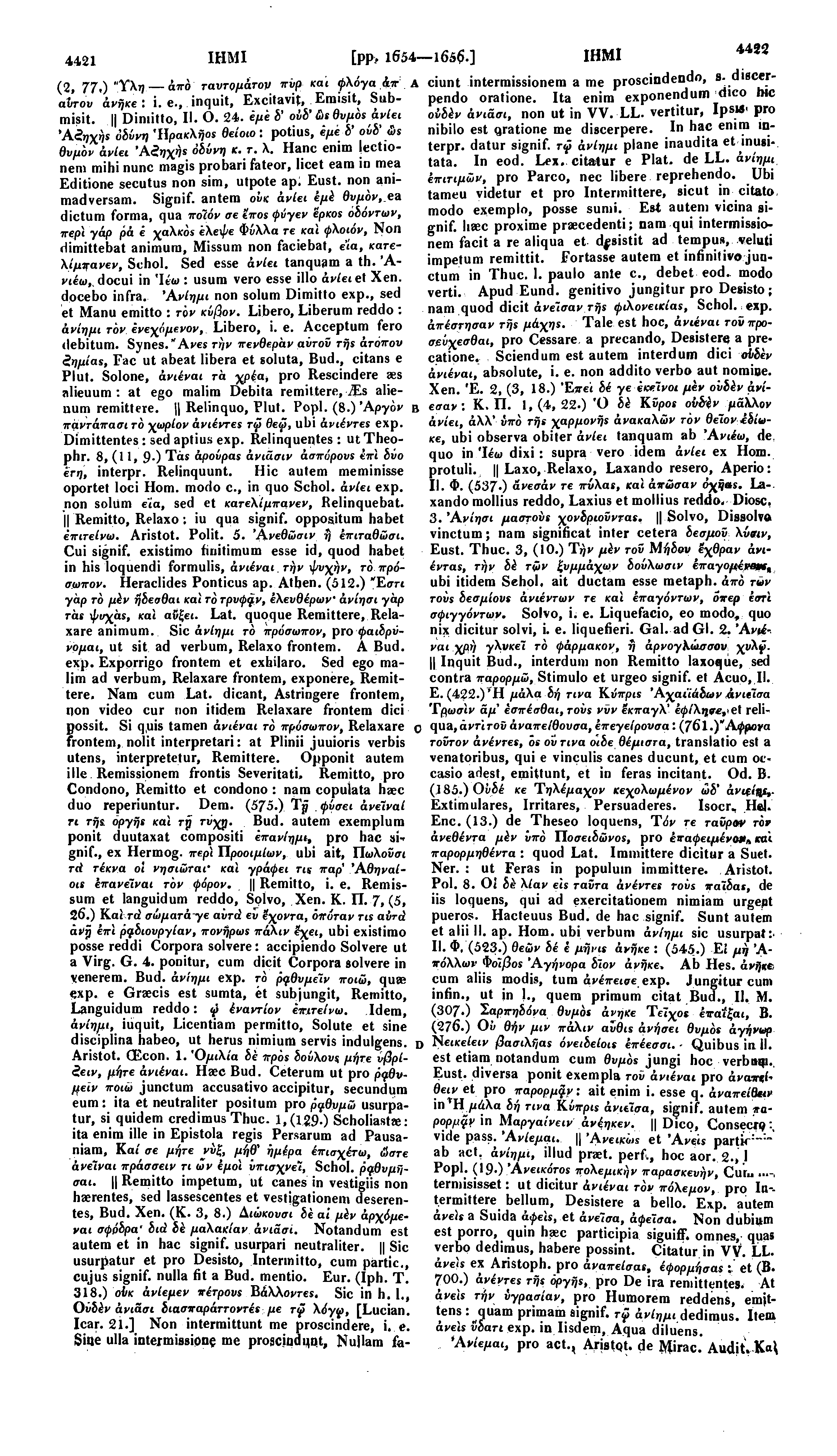 4421 ΙΗΜΙ [pp> 1654-165$.] (2, 77.) "VXTJ άπό ταντομάτον πυρ και φλόγα faτ Α ciunt intermissionem a me proscindendo, s. discerpendo oratione. Ita enim exponendum dico IHC αύτον άνήκε: ί. e., inquit, Excitavit, Ernisit, Submisit.