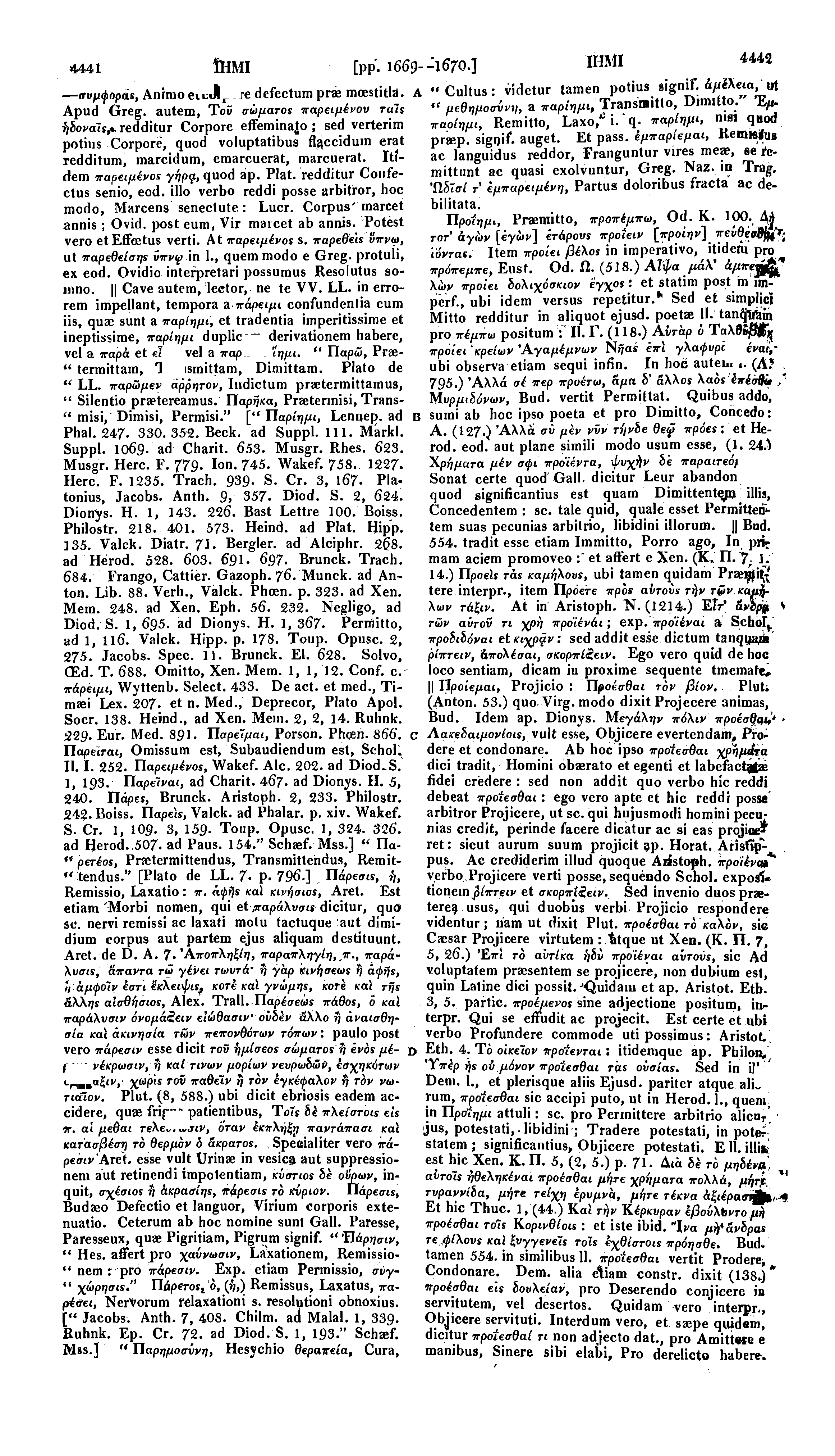 4441 ΪΗΜΙ [pp. 1669- -1670.] ΙΗΜΙ συμφοράς, Animoetci#pore defectum prae mcestitla. A " Cult us : videtur tamen potius signif.
