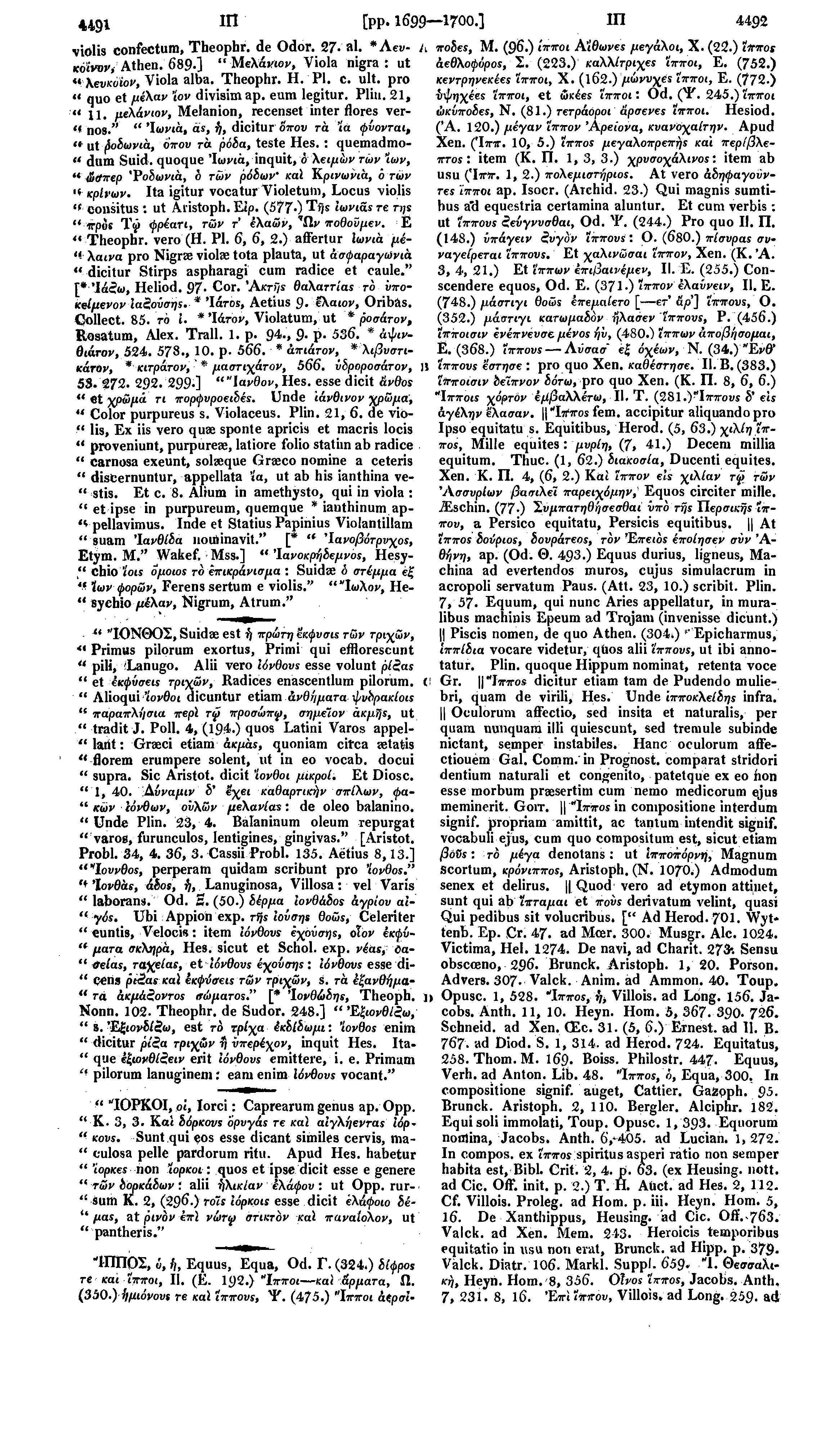 4491 ΙΠ [pp. 1699 1700.] ΙΠ 4492 violis confectum, Theophr. de Odor. 27 al. *Αεν- ι Koimvi Athen. 689 ] " Μελάνων, Viola nigra: ut \evkoiof, Viola alba. Theophr. H. PI. c. ult.