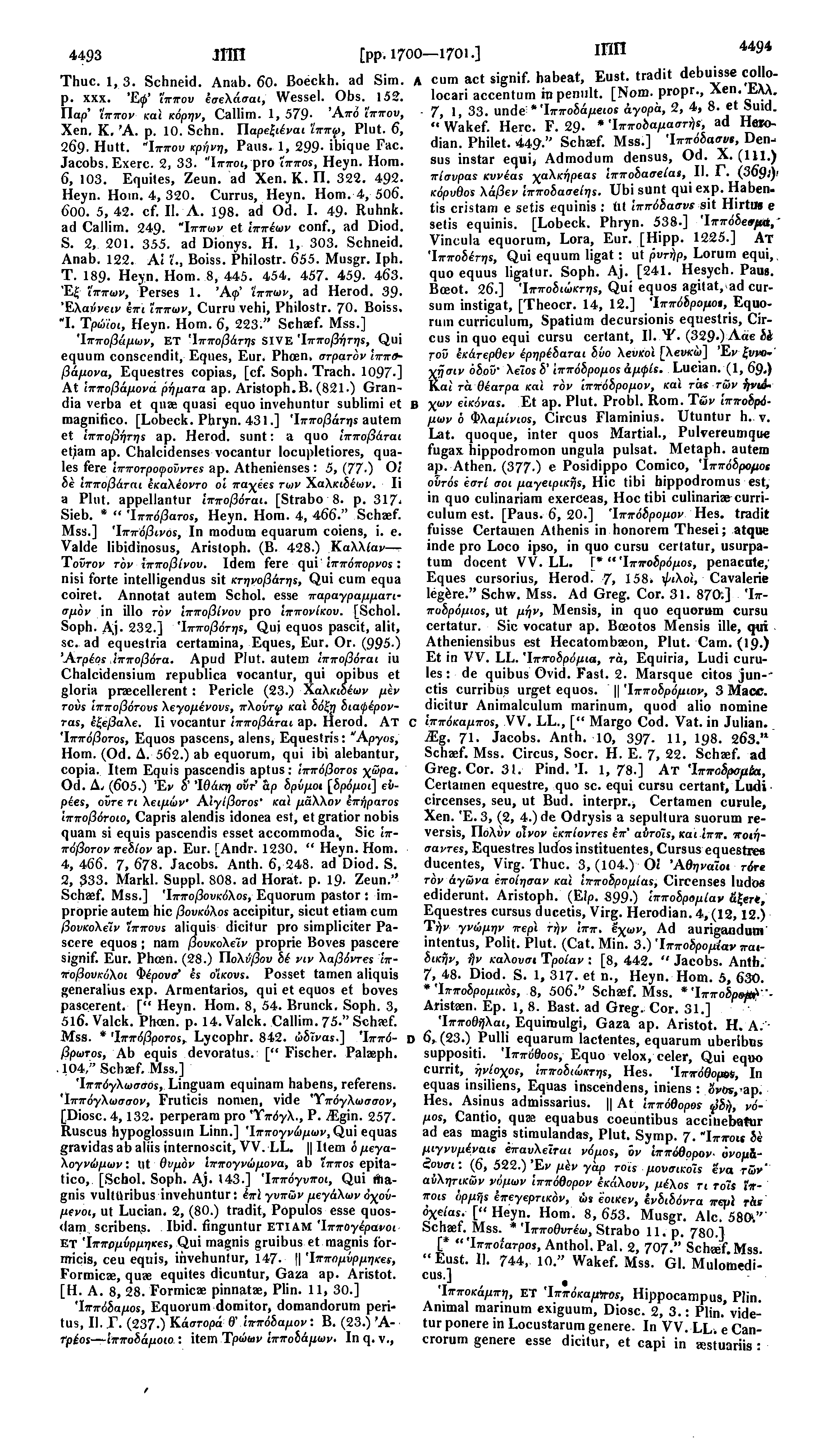 \ 4493 ΙΠΠ [ρρ,700-1701.] ΙΠΠ 4494 cum act signif. habeat, Eust. tradit debuisse collolocari accentum in penult. [Nom. propr., Xen. Ελλ. 7, 1, 33. unde * Ίπποδάμειοε άγορά, 2, 4, 8. et Suid. Thuc.