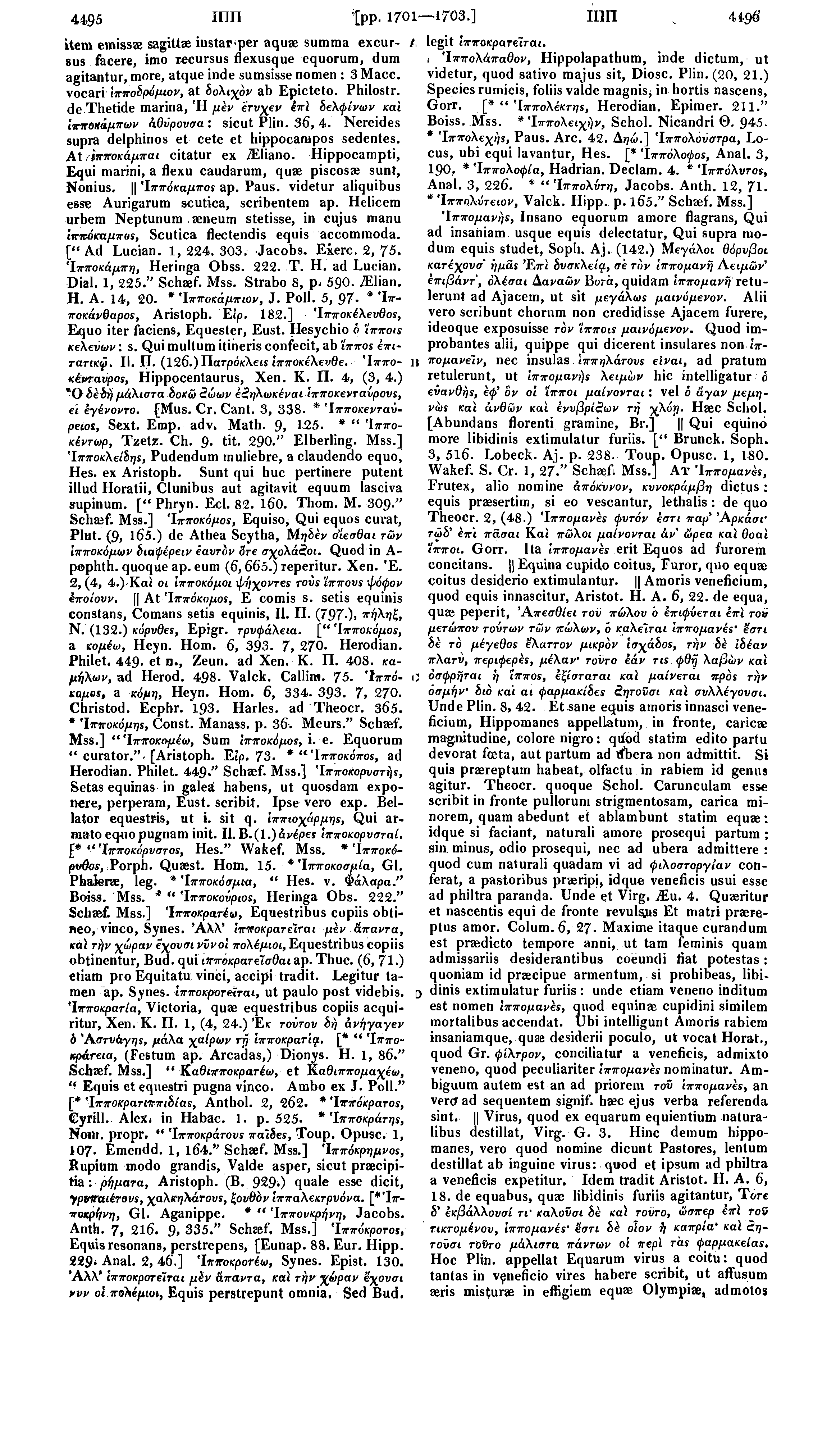 4495 ΙΠΠ [pp. 170 1703.] ΙΠΠ. 44-96' item emissse sagittae iustar per aquae summa excursus facere, imo recursus flexusque equorum, dum agitantur, more, atque inde sumsisse nomen : 3 Macc.