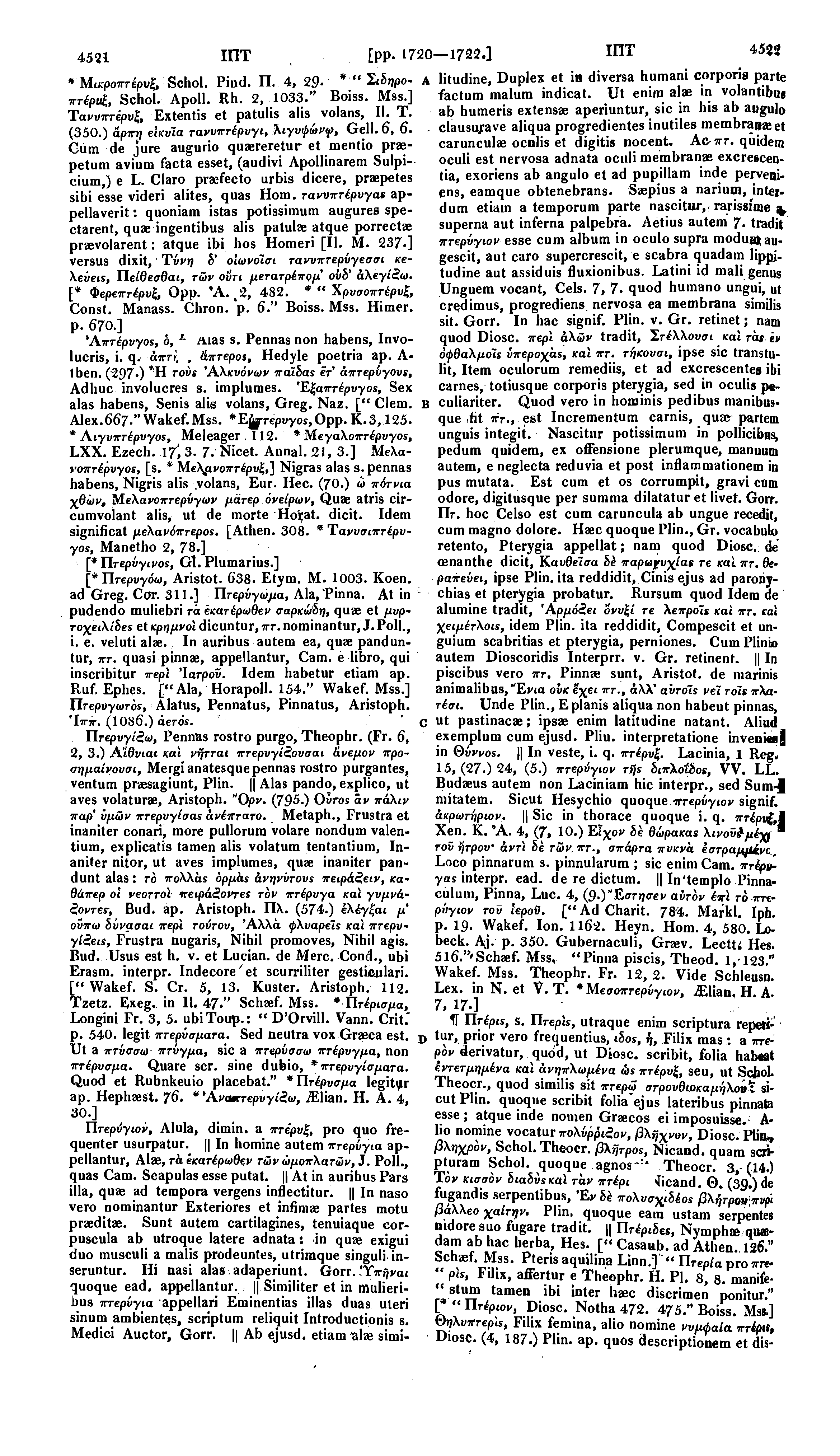 4-513 ΙΠΤ [pp. 1714 1720.] ΙΠΤ 4514 * Μικροπτέρυζ, Schol. Piild. Π. 4, 29 *'" Σίδηρο- Α litudine, Duplex et in diversa humani corporis parte πτέρυξ, Schol. Apoll. Rh. 2, 1033." Boiss. Mss.