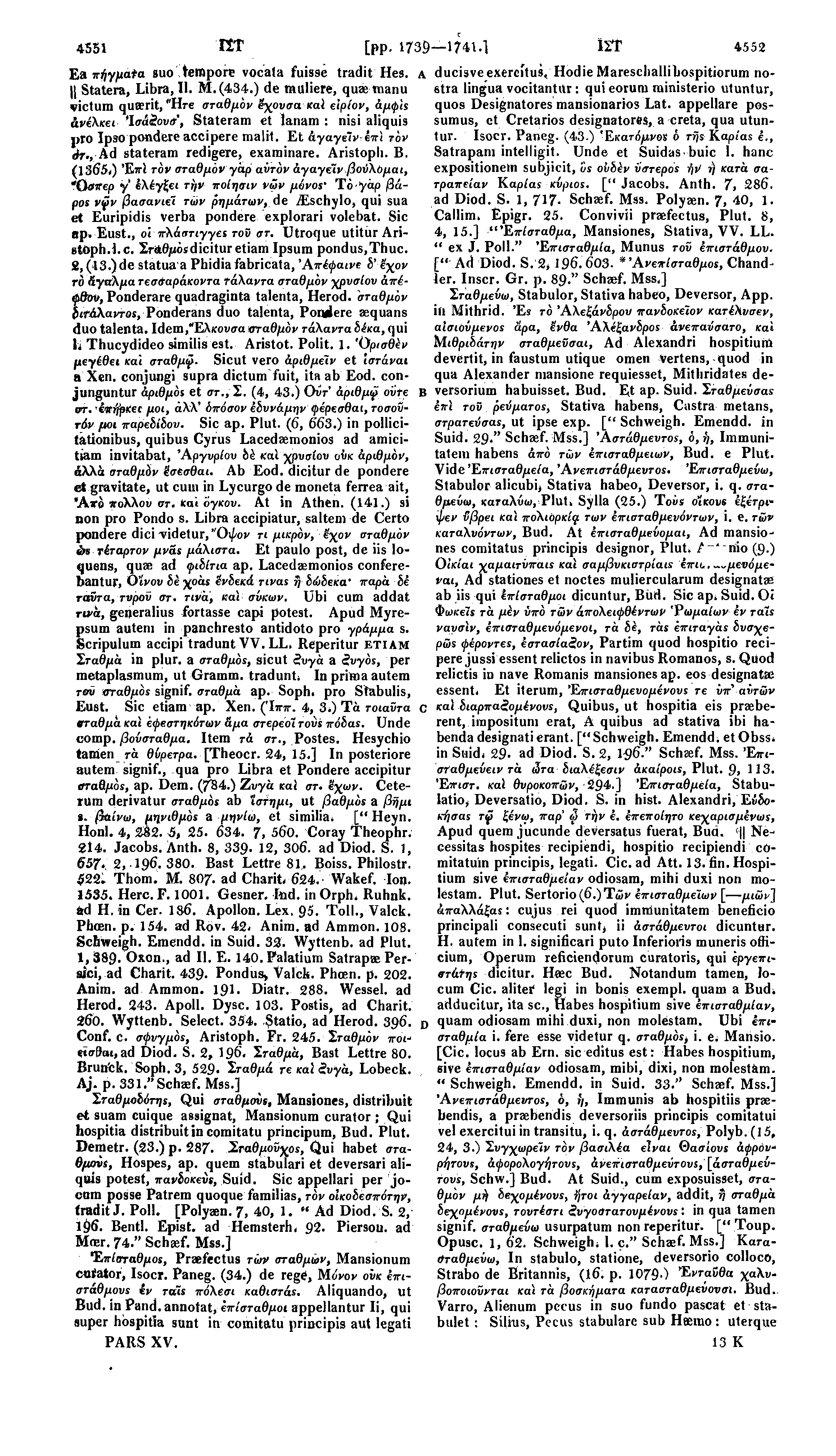4551 UT [pp. 1739 1741.1 ΪΣΤ 4552 Ea πήγμαϊα suo tempore vocala fuisse tradit Hes. A ducisve exercitus, Hodie Mareschallihospitiorum nostra Statera, Libra, U. M.(434.