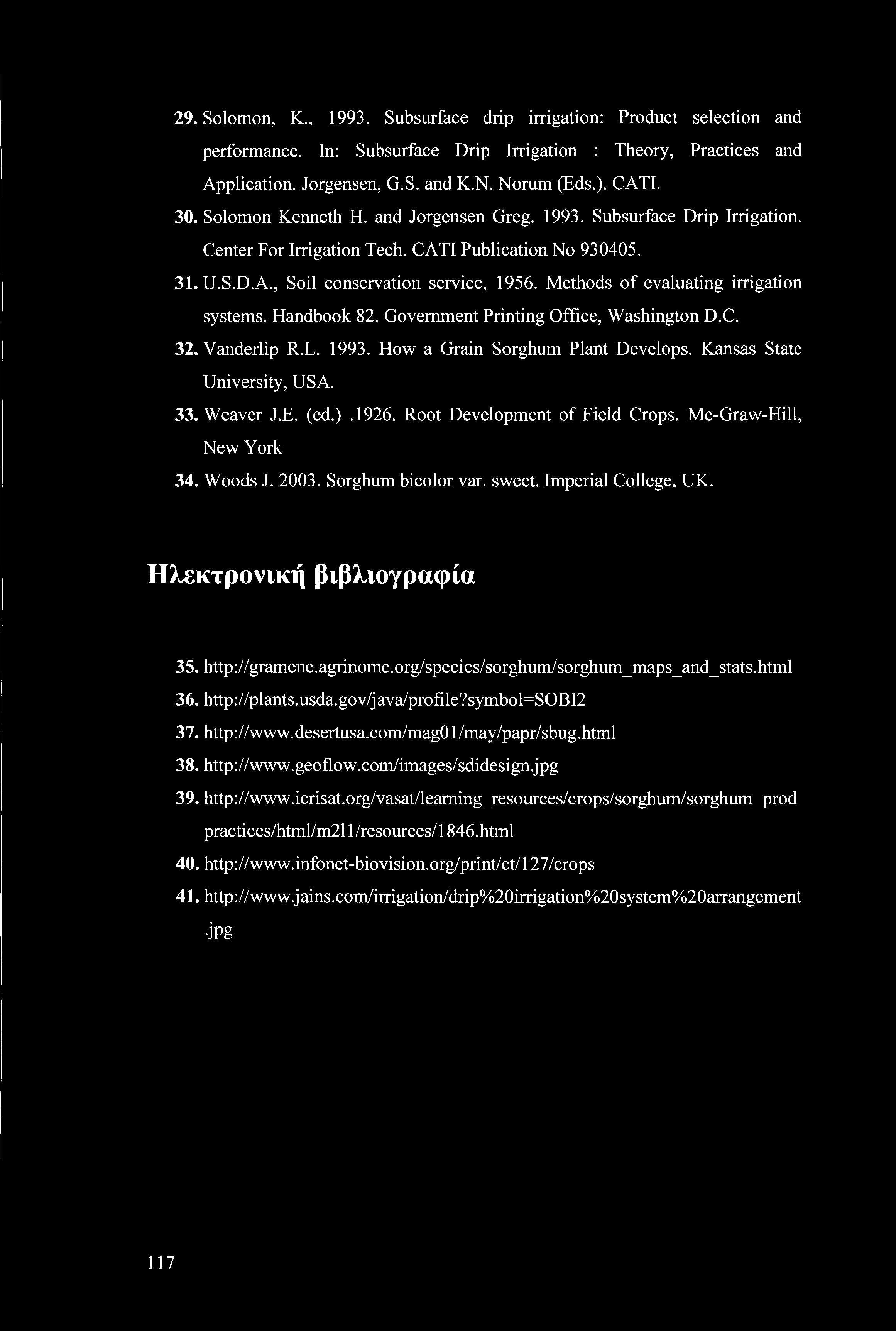 Gvernent Prtg ffice, Washgtn D.C. 2. Vanderlip R.L. 99. Hw a Gra Srghu Plant Develps. Kansas State University, USA.. Weaver J.E. (ed.).926. Rt Develpent f Field Crps. Mc-Graw-Hill, New Yrk 4. Wds J.