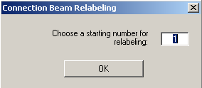 2. Επιλέξτε την εντολή Actions> Connection Beam Relabeling. Εµφανίζεται το παρακάτω παράθυρο όπου ο χρήστης επιλέγει από ποιον αριθµό θα ξεκινήσει η µετονοµασία. 3.