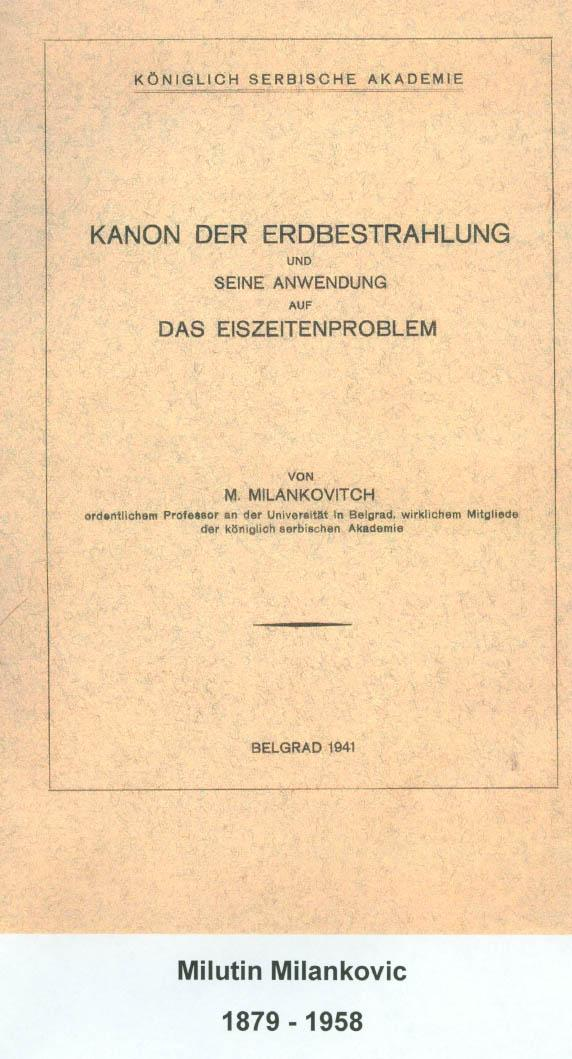 Titulný list práce M. Milankoviča (1941), v ktorej ako prvý upozornil a doložil vplyv dlhodobých variácií parametrov obežnej dráhy Zeme na vývoj klímy, najmä ľadových dôb.