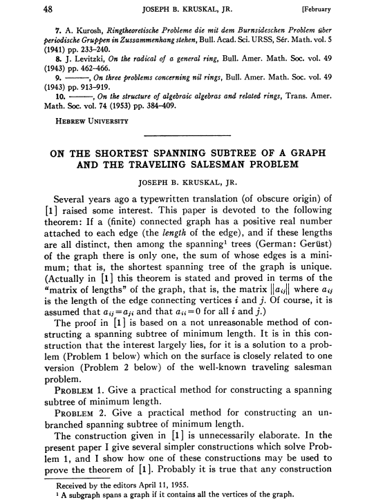 λγόριθμοι επίλυσης λγόριθμος Prim ναπτύχθηκε μάλλον το 1930 από τον Vojtěch Jarník, μαθηματικό. Ξανα-ανακαλύφθηκε από τον Robert C.