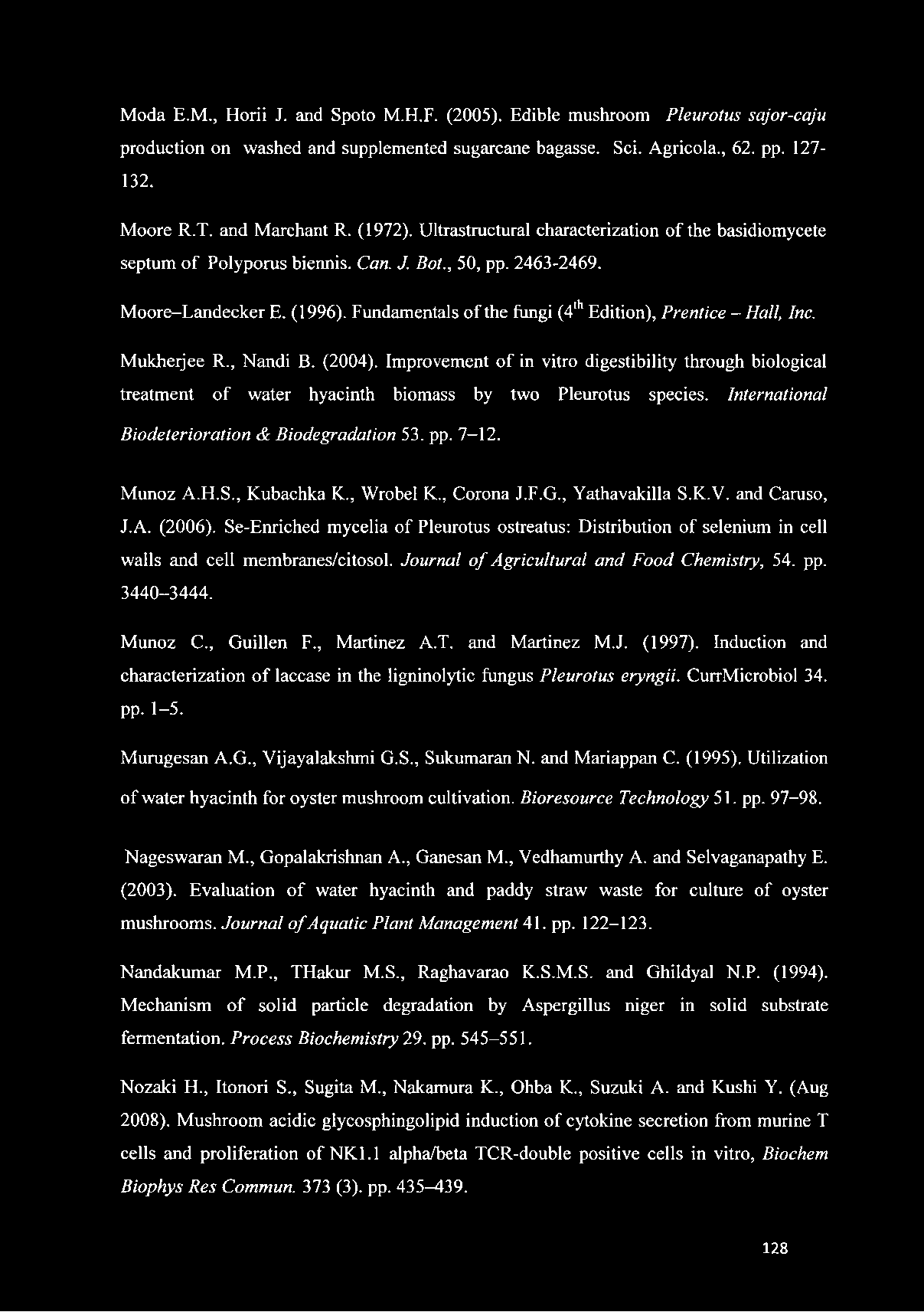 Fundamentals of the fungi (4th Edition), Prentice - Hall, Inc. Mukherjee R., Nandi B. (2004).