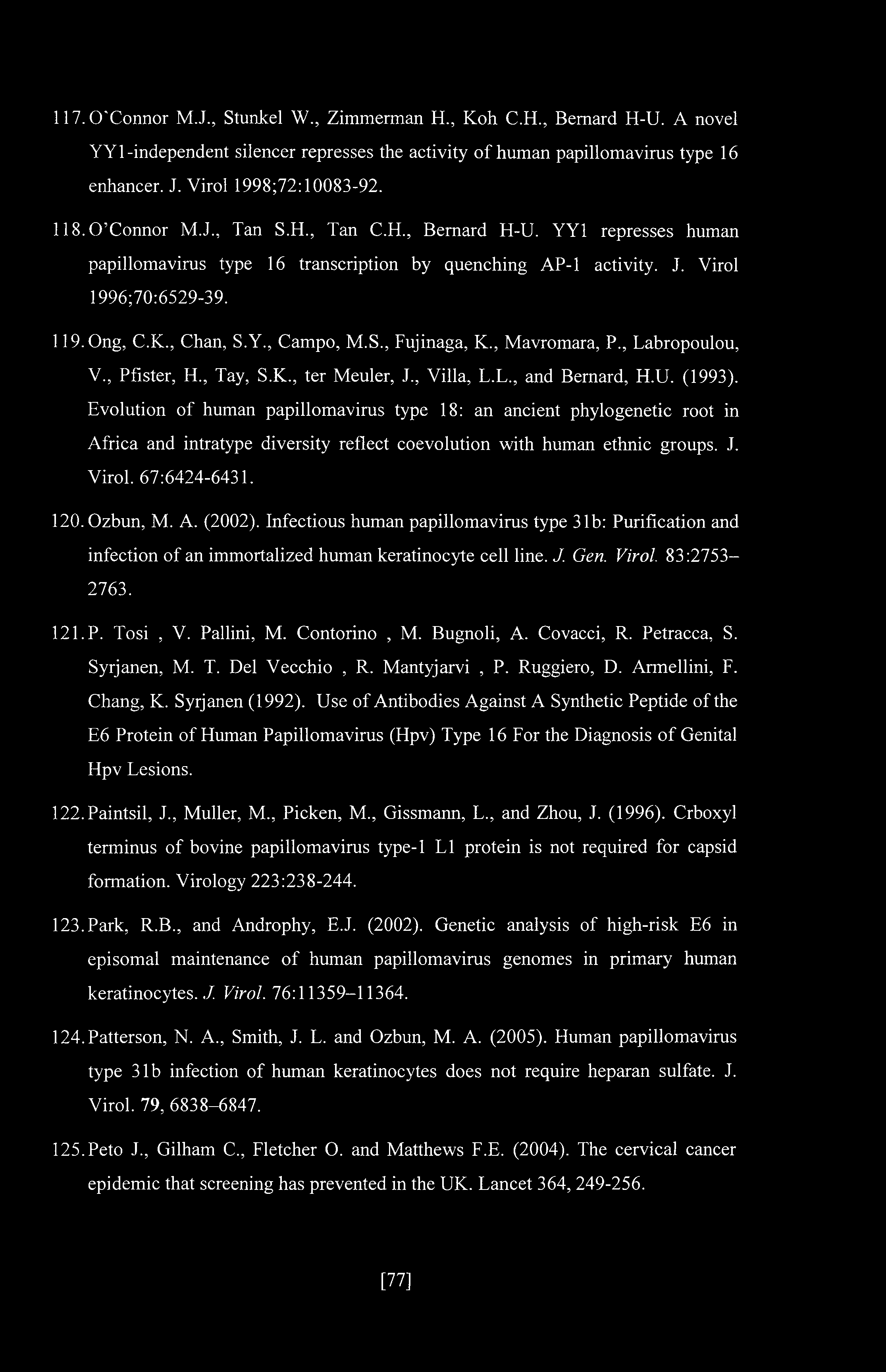 , Mavromara, P., Labropoulou, V., Pfister, H., Tay, S.K., ter Meuler, J., Villa, L.L., and Bernard, H.U. (1993).