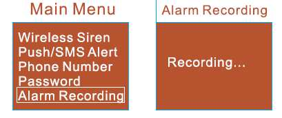 Μήνυμα σε Κλήση Συναγερμού Με την 8 η επιλογή του κυρίως μενού Alarm Recording μπορούμε να κάνουμε εγγραφή του μηνύματος που θα ακουστεί σε απάντηση κλήσης συναγερμού στην περίπτωση