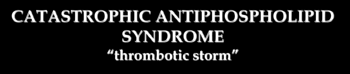 acute and devastating syndrome characterized by multiple simultaneous vascular occlusions throughout the body, often resulting in death clinical involvement of at least three different organ systems