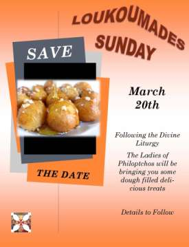 The Ladies of the Philoptochos Society will be selling Loukoumades on Sunday, March 20, 2016 immediately
