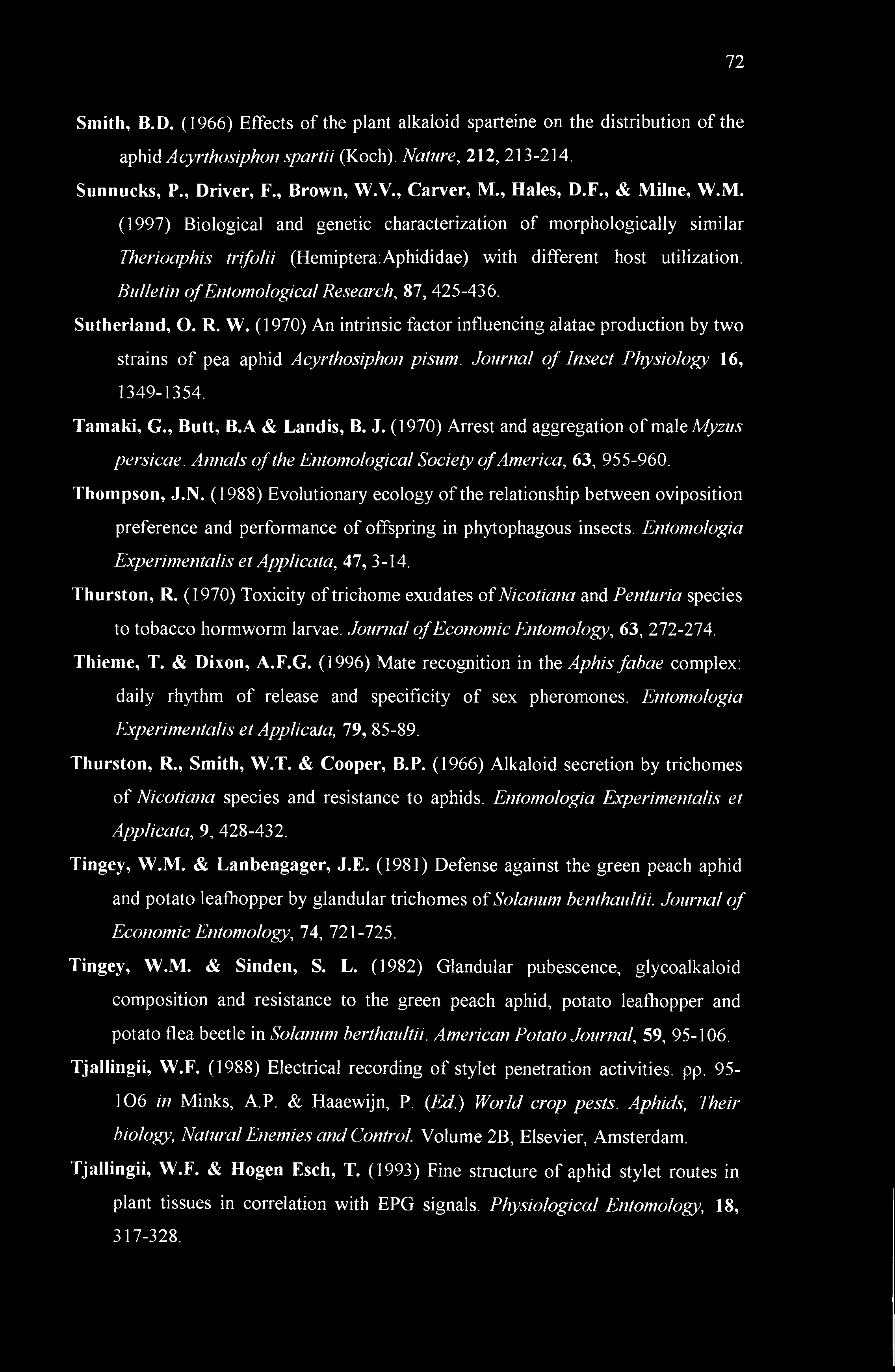 Bulletin of Entomological Research, 87, 425-436. Sutherland, O. R. W. (1970) An intrinsic factor influencing alatae production by two strains of pea aphid Acyrthosiphon pi sum.