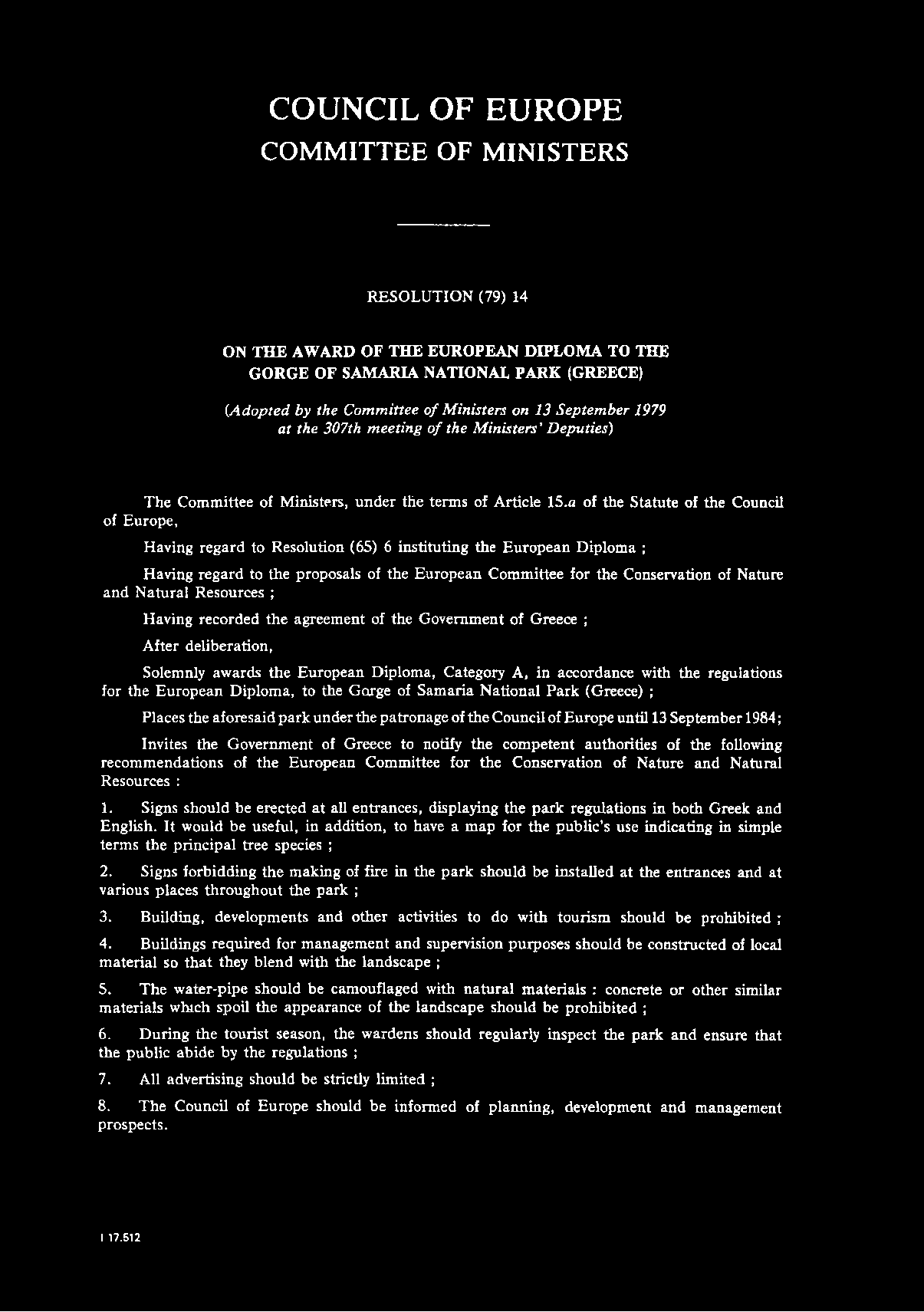 a of the Statute of the Council of Europe, Having regard to Resolution (65) 6 instituting the European Diploma ; Having regard to the proposals of the European Committee for the Conservation of