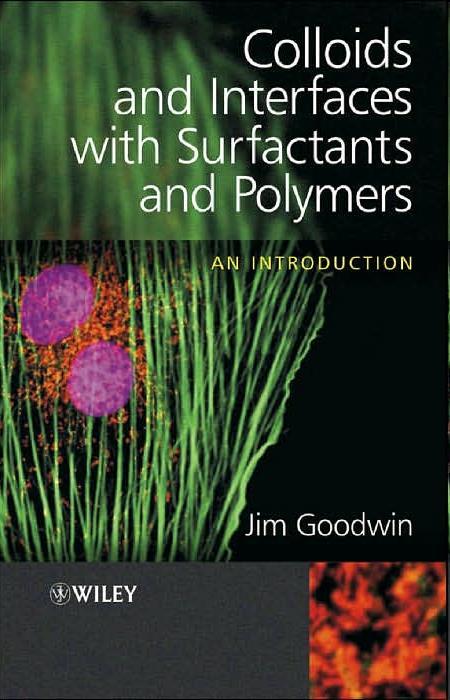 Ch. 1The Nature of Colloids Ch. 2 Macromolecules and Surfactants Ch. 3 Interactions between Colloidal Particles Ch. 4 Forces of Repulsion Ch.