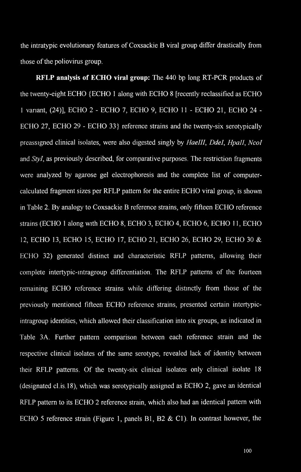 the intratypic evolutionary features of Coxsackie B viral group differ drastically from those of the poliovirus group.