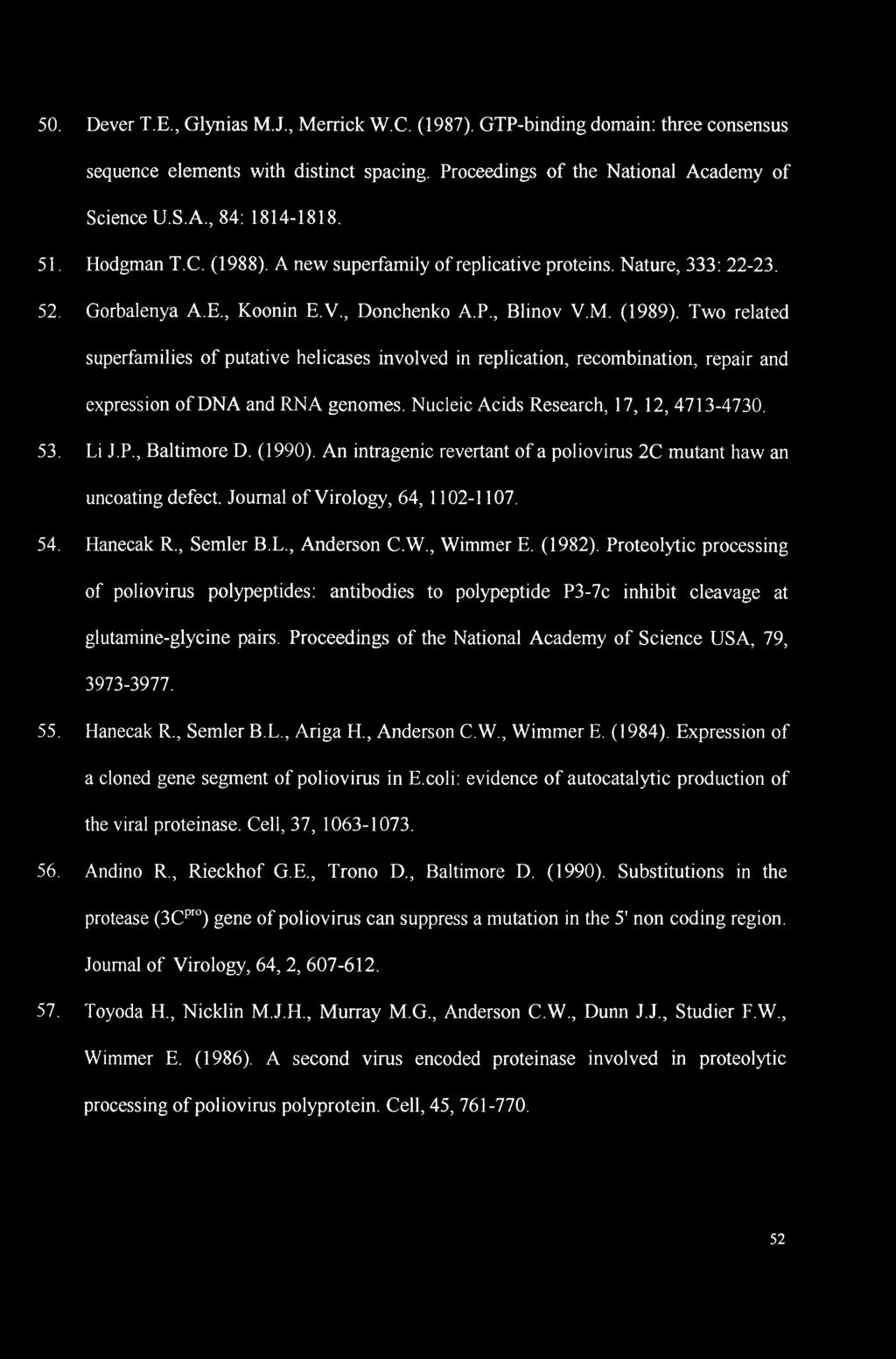 Two related superfamilies of putative helicases involved in replication, recombination, repair and expression of DNA and RNA genomes. Nucleic Acids Research, 17, 12, 4713-4730. 53. Li J.P.