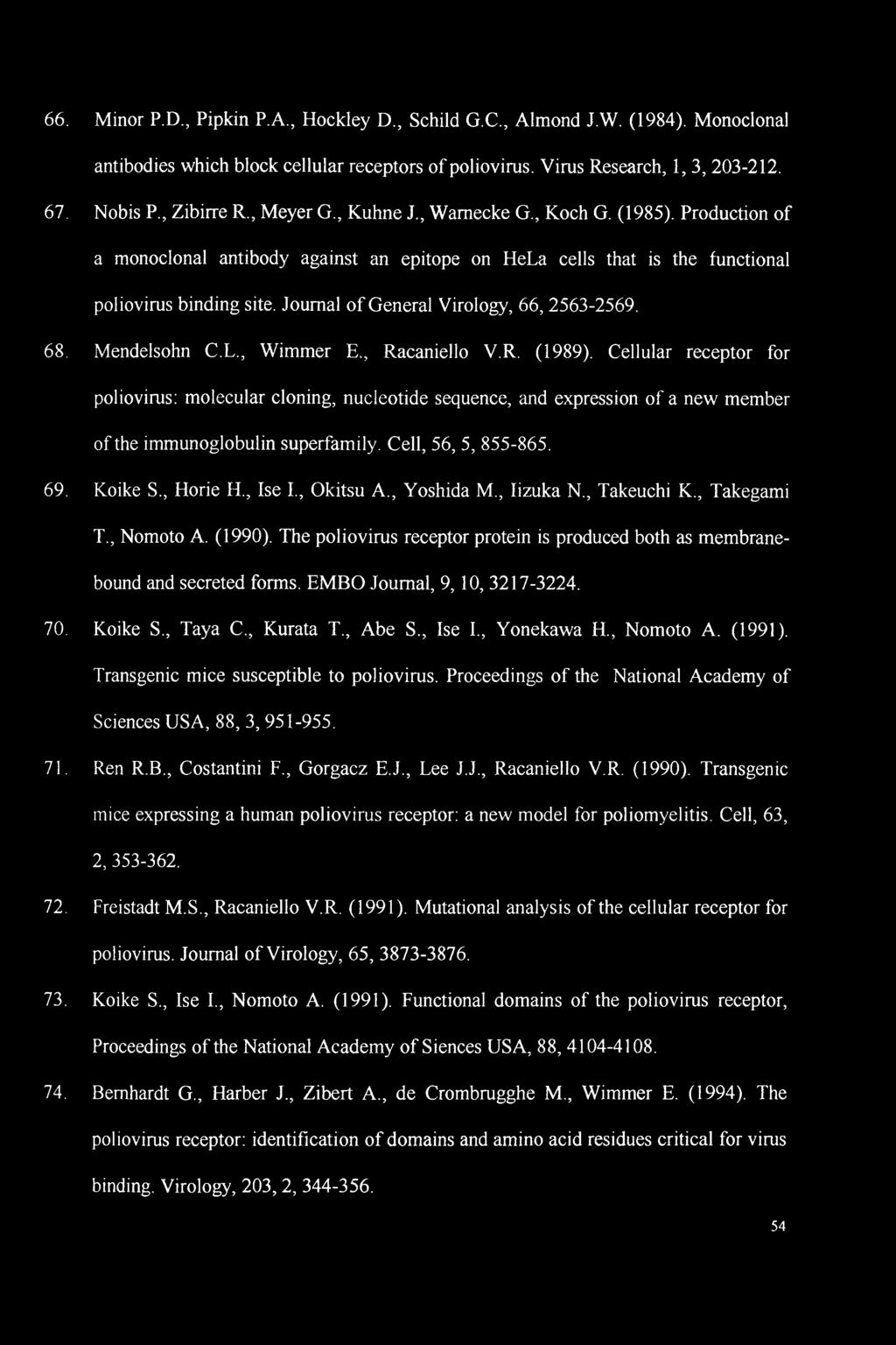 Journal of General Virology, 66, 2563-2569. 68. Mendelsohn C.L., Wimmer E., Racaniello V.R. (1989).
