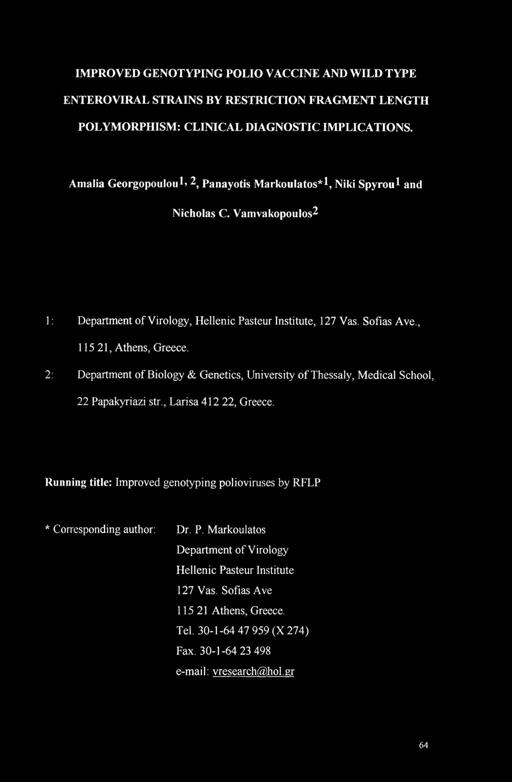 , 115 21, Athens, Greece. 2 : Department of Biology & Genetics, University of Thessaly, Medical School, 22 Papakyriazi str., Larisa 412 22, Greece.
