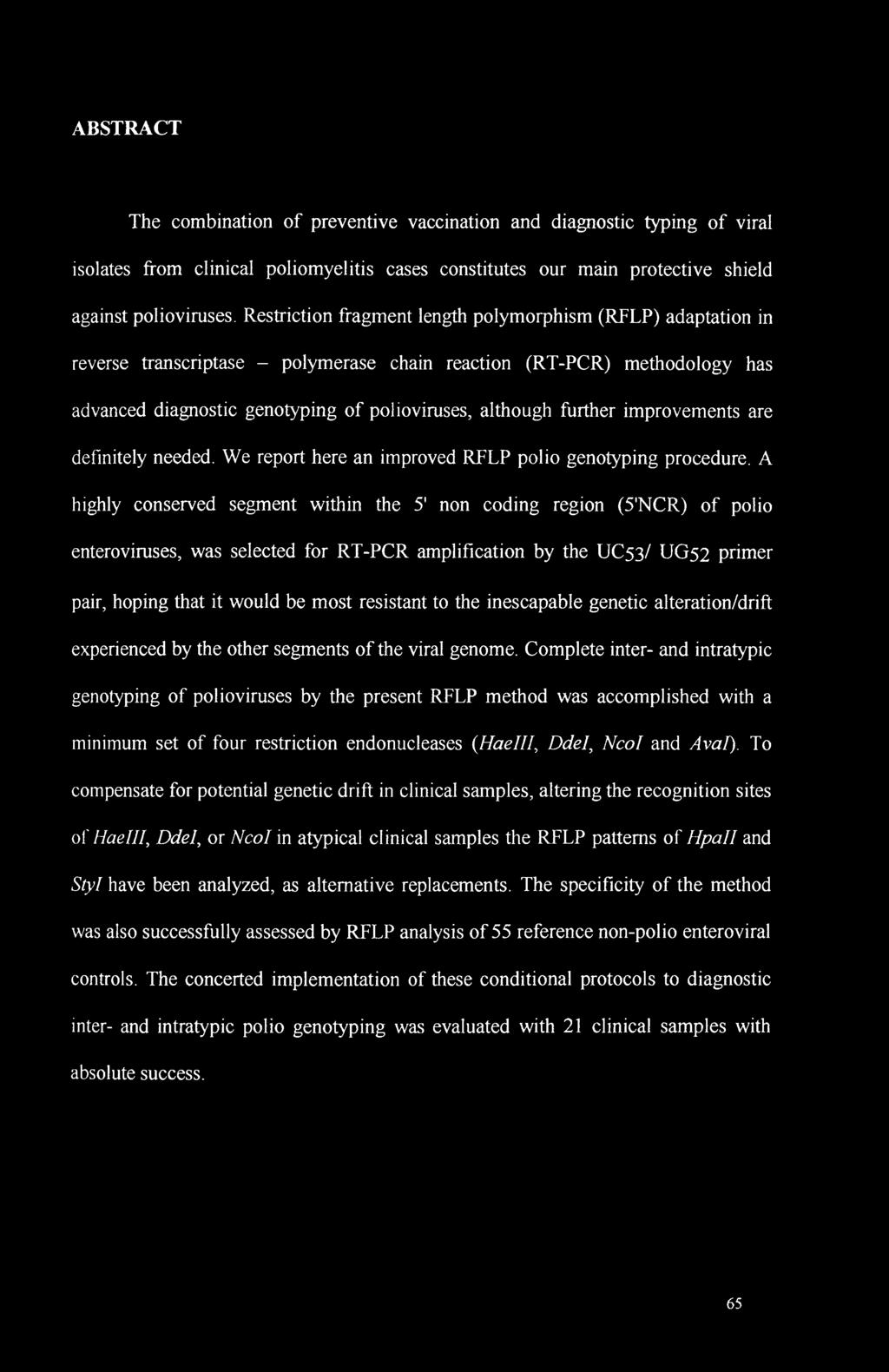 further improvements are definitely needed. We report here an improved RFLP polio genotyping procedure.