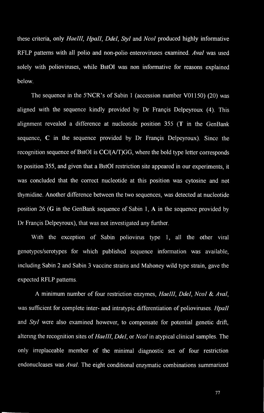 The sequence in the 5'NCR s of Sabin 1 (accession number V01150) (20) was aligned with the sequence kindly provided by Dr Francis Delpeyroux (4).