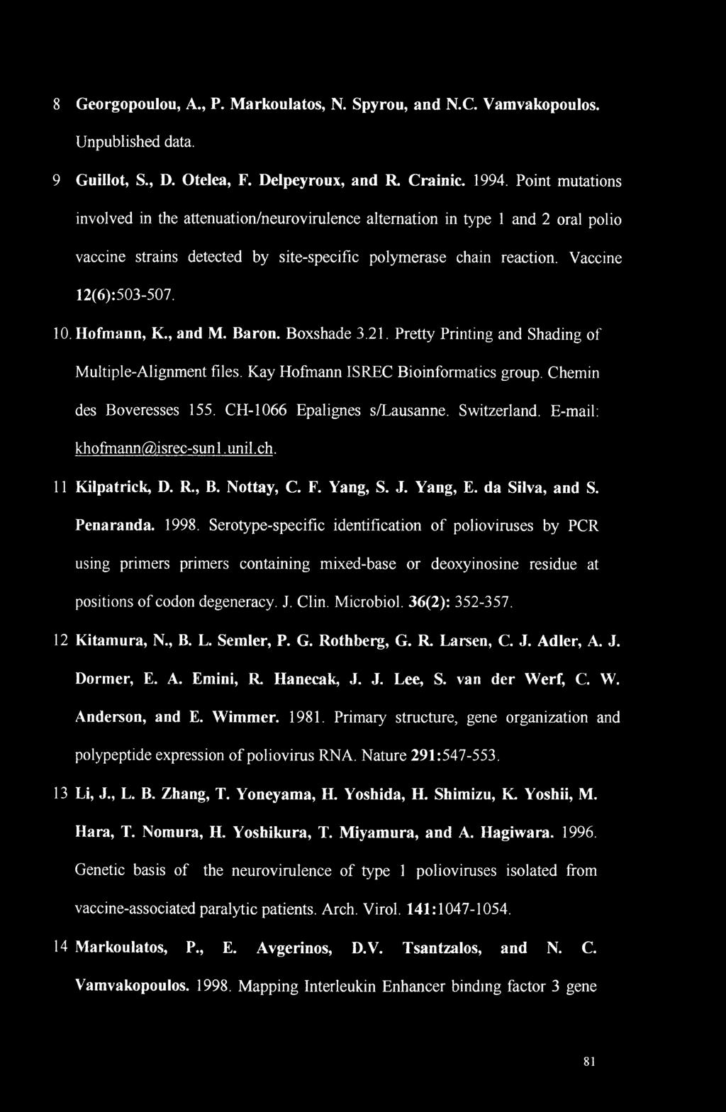 Hofmann, K., and M. Baron. Boxshade 3.21. Pretty Printing and Shading of Multiple-Alignment files. Kay Hofmann ISREC Bioinformatics group. Chemin des Boveresses 155. CH-1066 Epalignes s/lausanne.