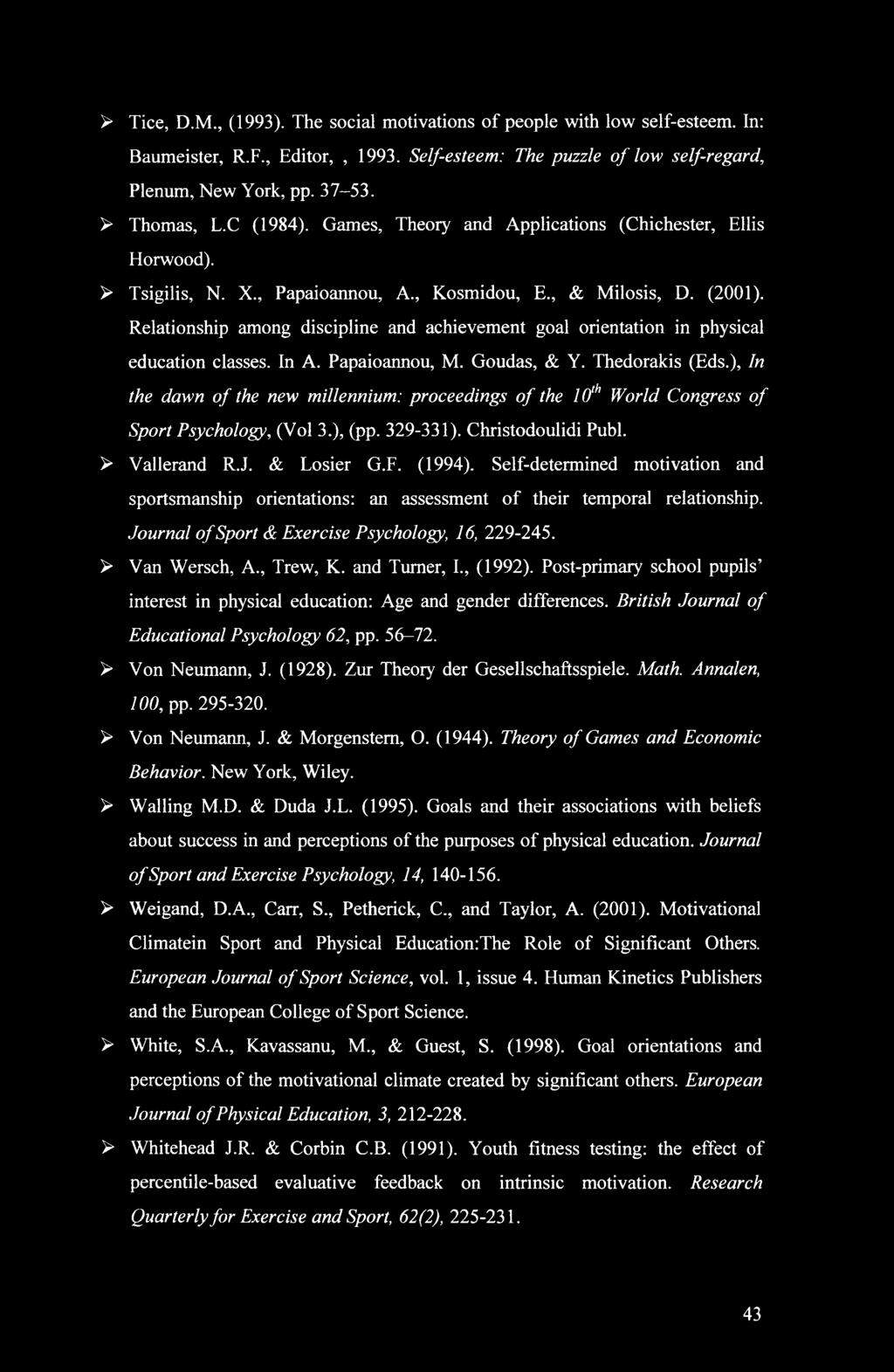 Relationship among discipline and achievement goal orientation in physical education classes. In A. Papaioannou, M. Goudas, & Y. Thedorakis (Eds.