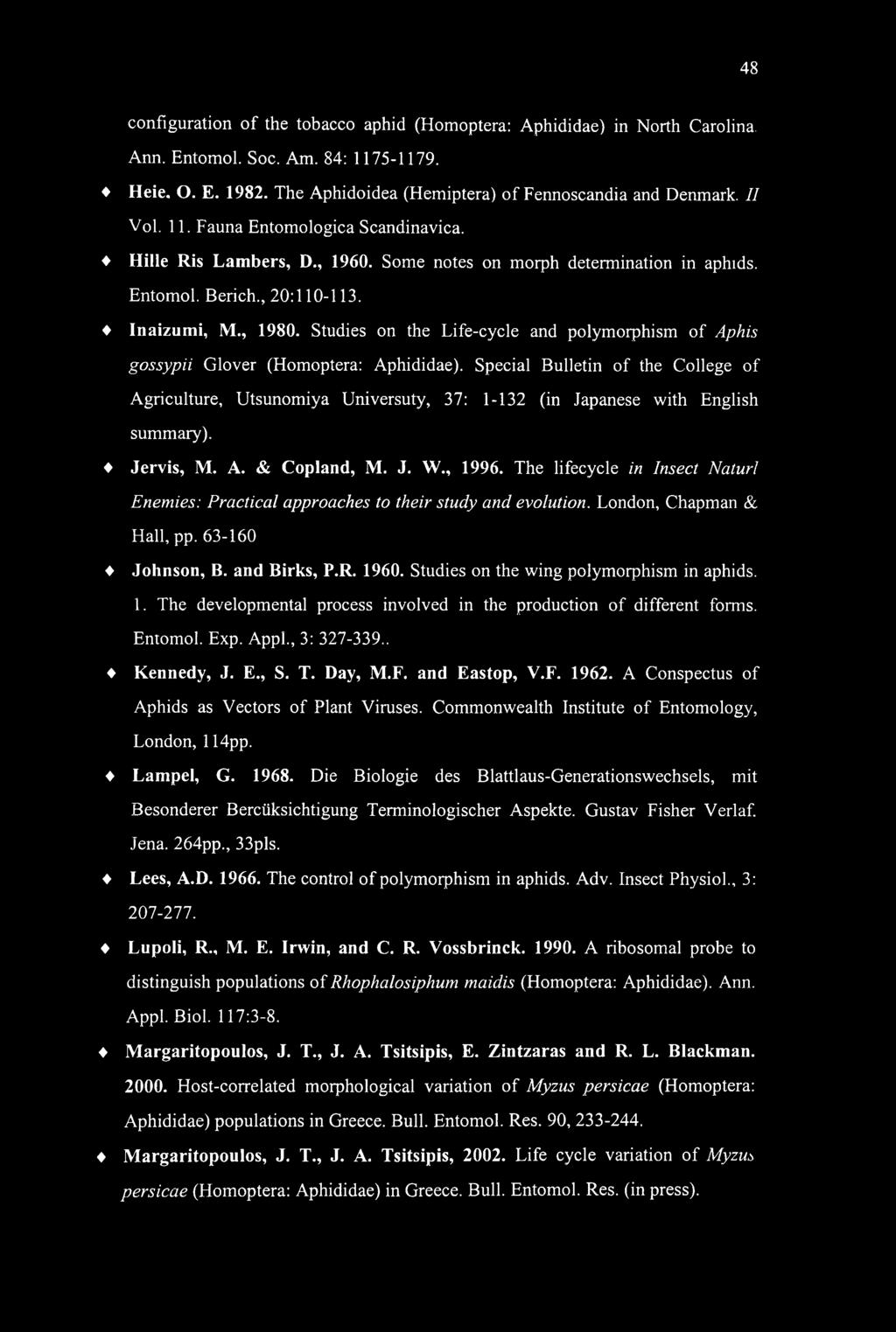 Studies on the Life-cycle and polymorphism of Aphis gossypii Glover (Homoptera: Aphididae).