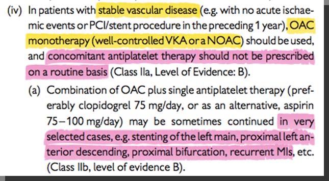 Αγγειοπλαστική εγγύς Υποτροπιάζον έμφραγ Ασθενείς με ΚΜ και σταθερή αγγειακή νόσο - recommendations Class IIa: μονοθεραπεία με VKA ή NOAC