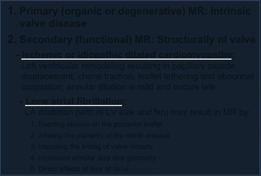 Types and Mechanisms of MR 1. Primary (organic or degenerative) MR: Intrinsic valve disease 2.