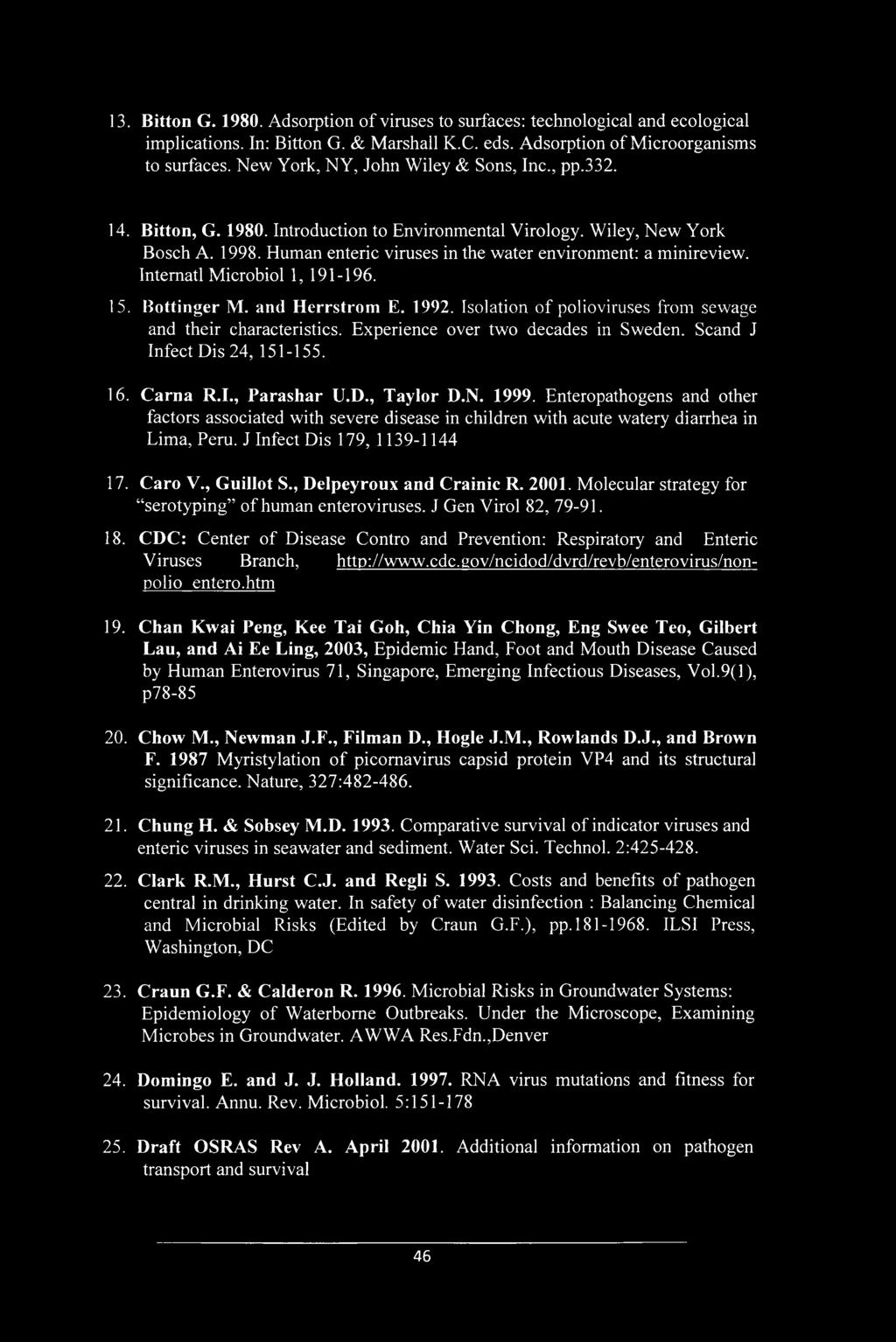 Intematl Microbiol 1, 191-196. 15. Bottinger M. and Herrstrom E. 1992. Isolation of polioviruses from sewage and their characteristics. Experience over two decades in Sweden.