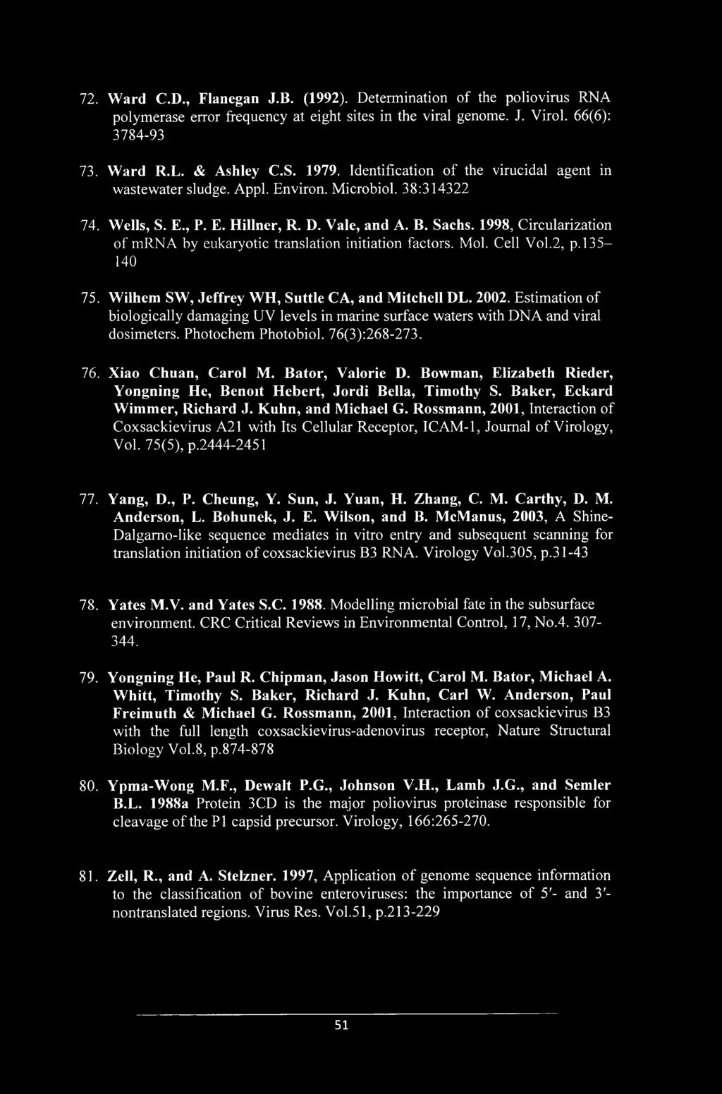 1998, Circularization of rnrna by eukaryotic translation initiation factors. Mol. Cell Vol.2, p. 135 140 75. Wilhem SW, Jeffrey WH, Suttle CA, and Mitchell DL. 2002.