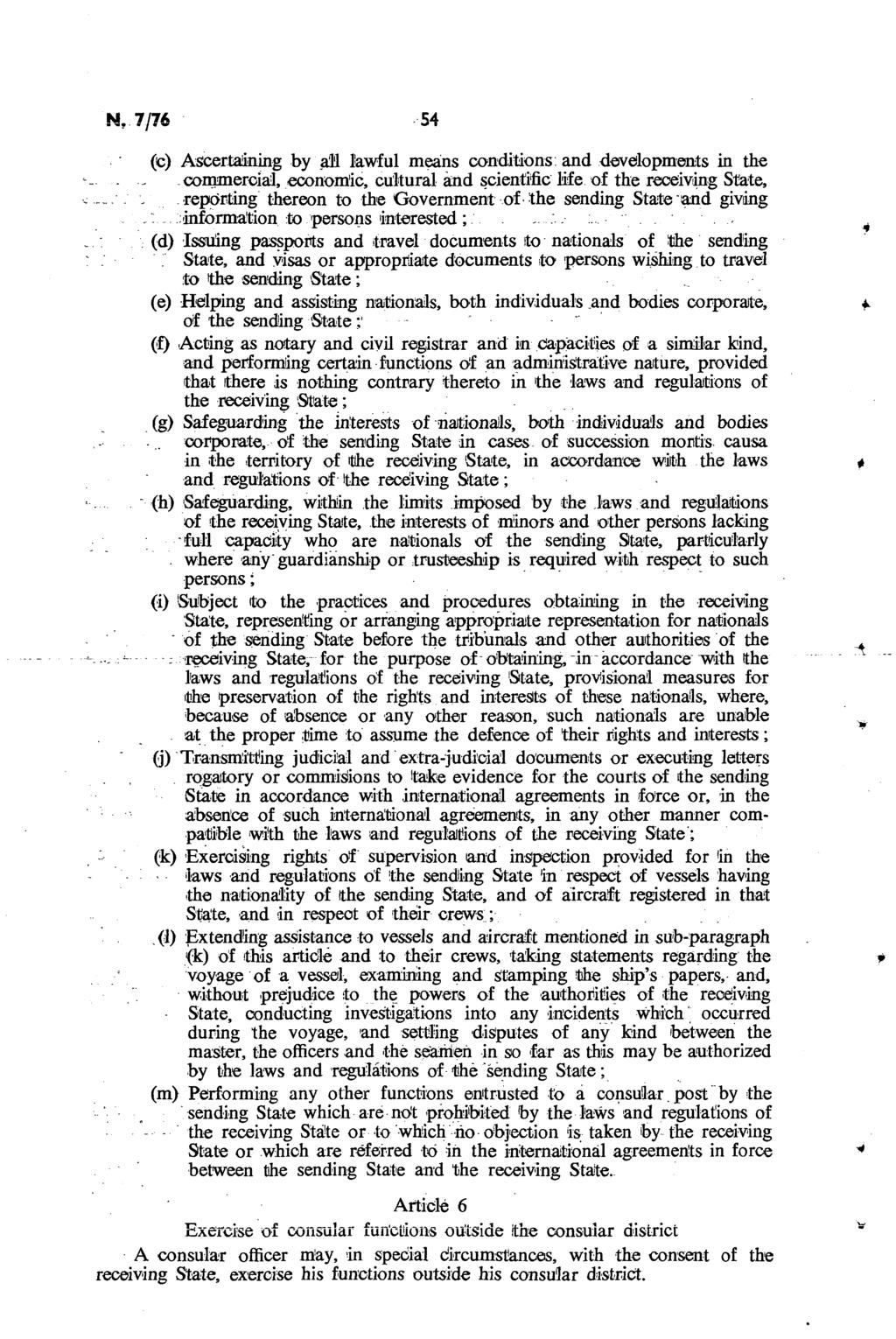 Ν, 7/76 54 (c) Ascertaining by all lawful means conditions and developments in the... commercial, economic, cultural and scientific life of the receiving State,.._.