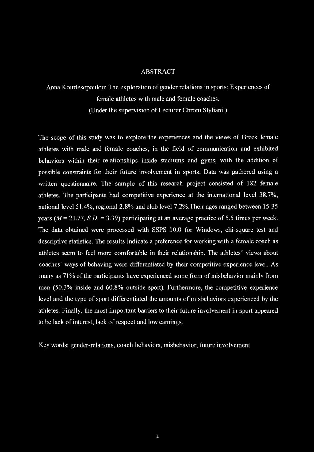 communication and exhibited behaviors within their relationships inside stadiums and gyms, with the addition of possible constraints for their future involvement in sports.