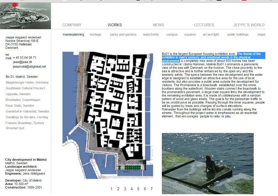 «He wanted this almost Mediterranean grid of small alleys and put the biggest houses towards the water so that they could shelter form the wind the lower buildings behind.