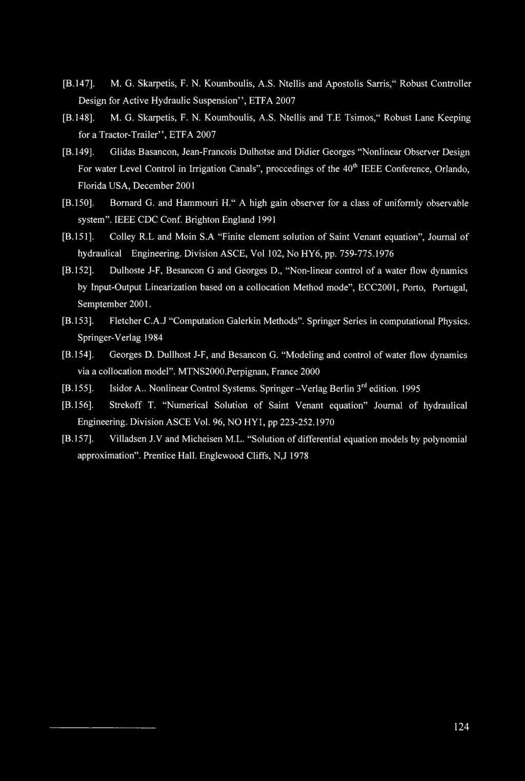 Glidas Basancon, Jean-Francois Dulhotse and Didier Georges Nonlinear Observer Design For water Level Control in Irrigation Canals, proceedings of the 40th IEEE Conference, Orlando, Florida USA,