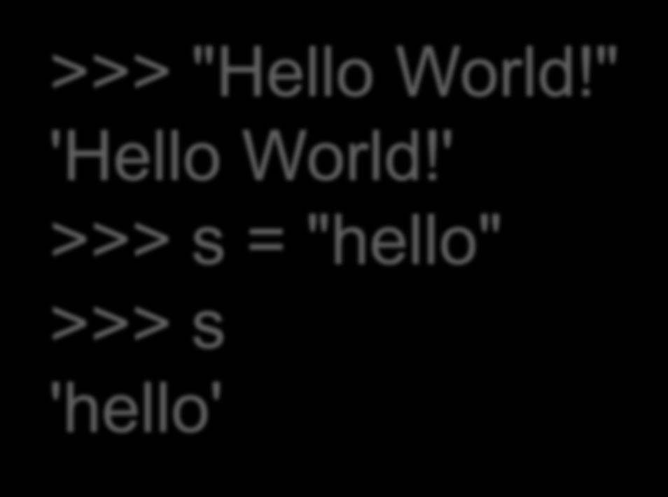 Αλφαριθμητικά Ακολουθίες χαρακτήρων κλεισμένες σε εισαγωγικά "Hello World" ή 'Hello