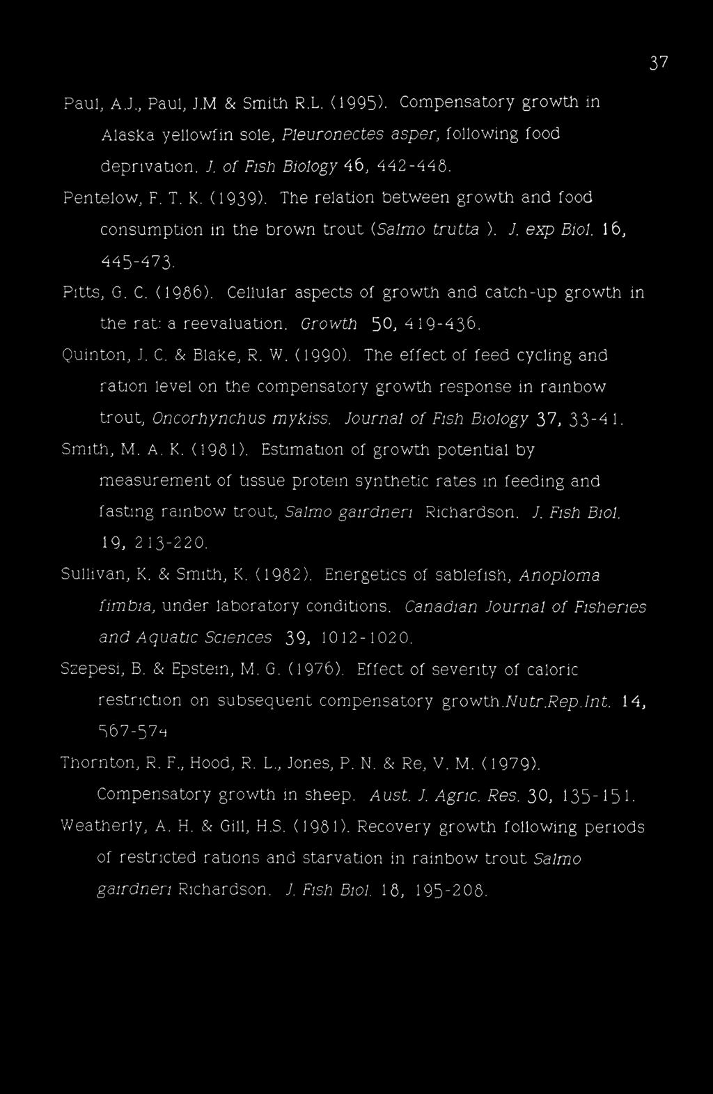Cellular aspects of growth and catch-up growth in the rat: a reevaluation. Growth 50, 4 19-436. Quinton, J. C. & Blake, R. W. (1990).